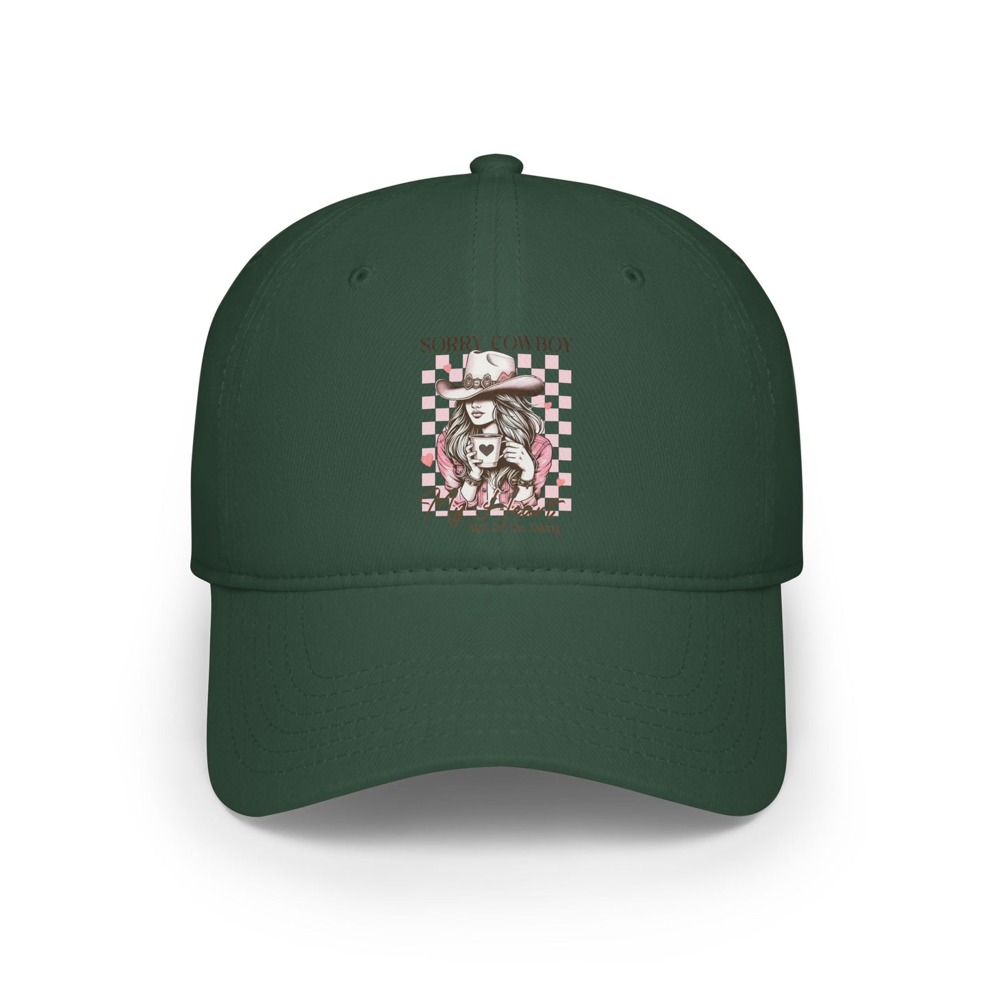 Low Profile Baseball Cap - Sorry Cowboy My Heart ain't for the taking