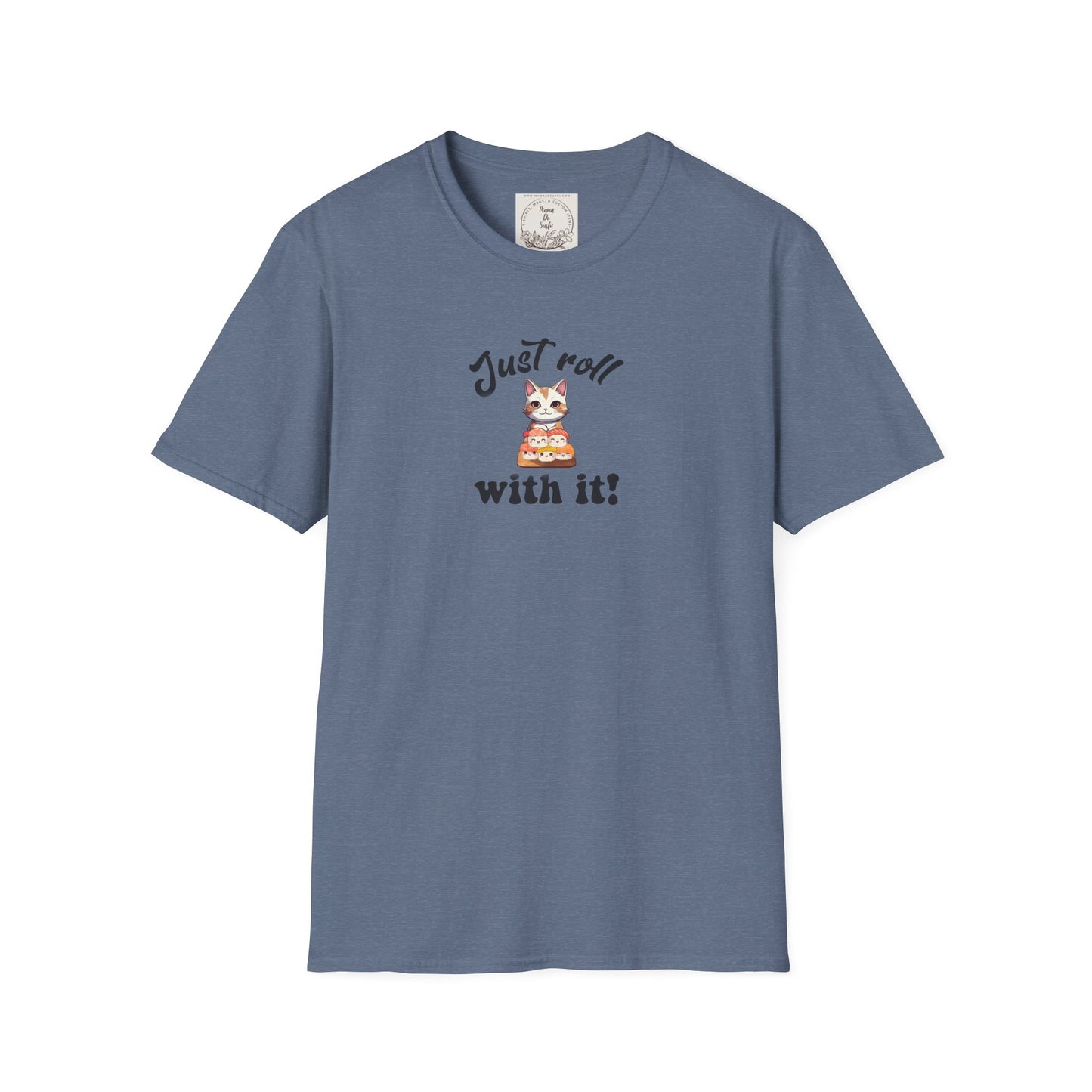 Just Roll With It! - Sushi - MamaDeSushi - Unisex Softstyle T-Shirt