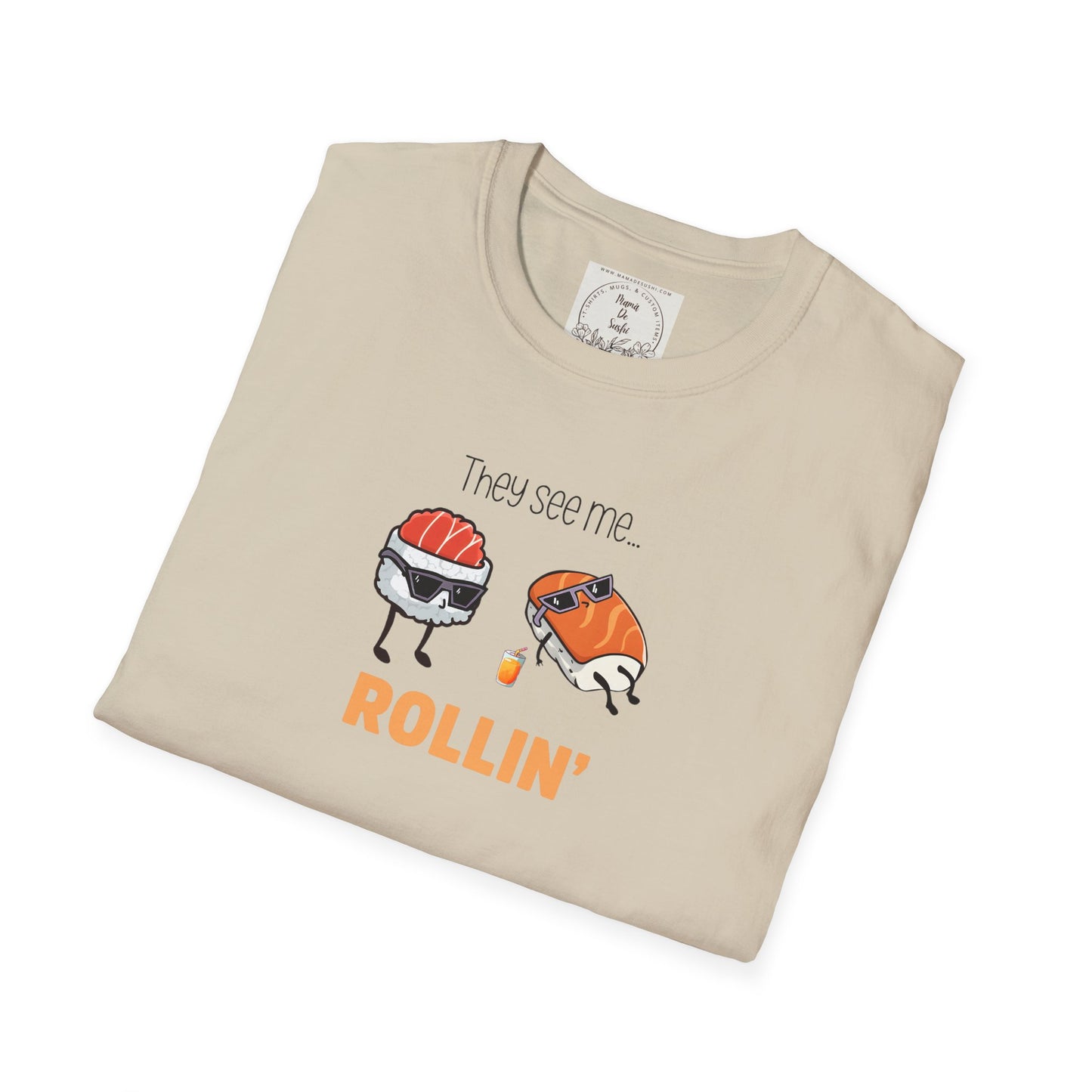 They See Mee...Rollin' - Sushi - MamaDeSushi - Unisex Softstyle T-Shirt