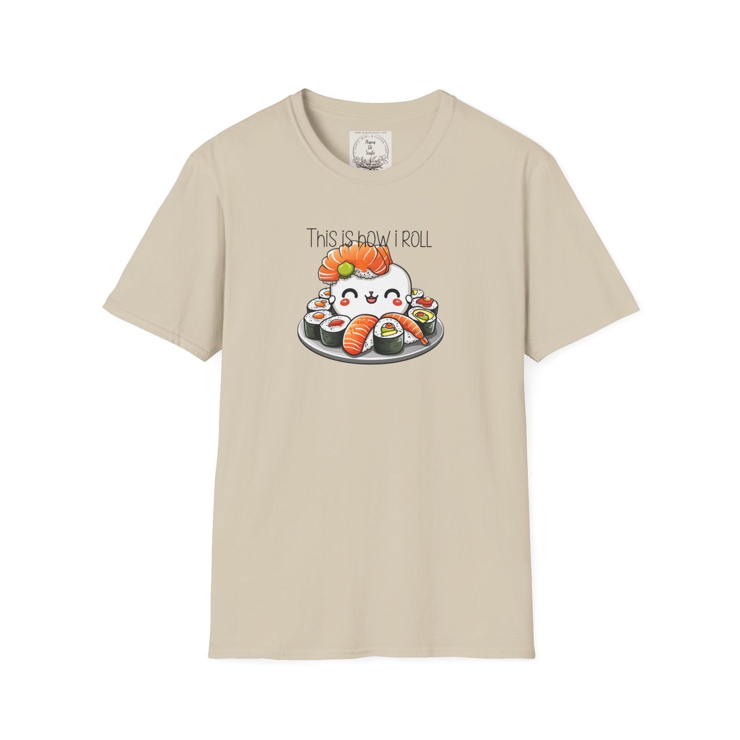 This is how I roll - Chunky - Sushi - MamaDeSushi - Unisex Softstyle T-Shirt