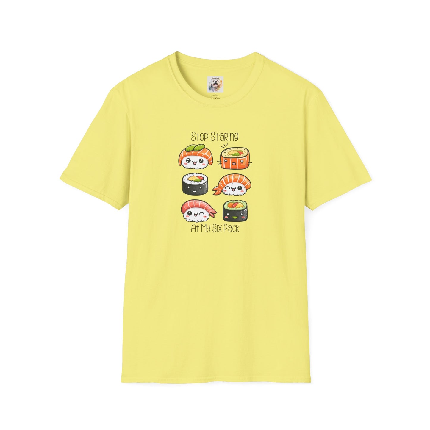 Stop Staring at My Six Pack - Sushi - MamaDeSushi - Unisex Softstyle T-Shirt