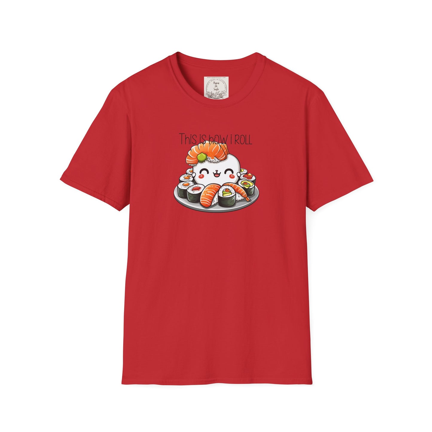 This is how I roll - Chunky - Sushi - MamaDeSushi - Unisex Softstyle T-Shirt