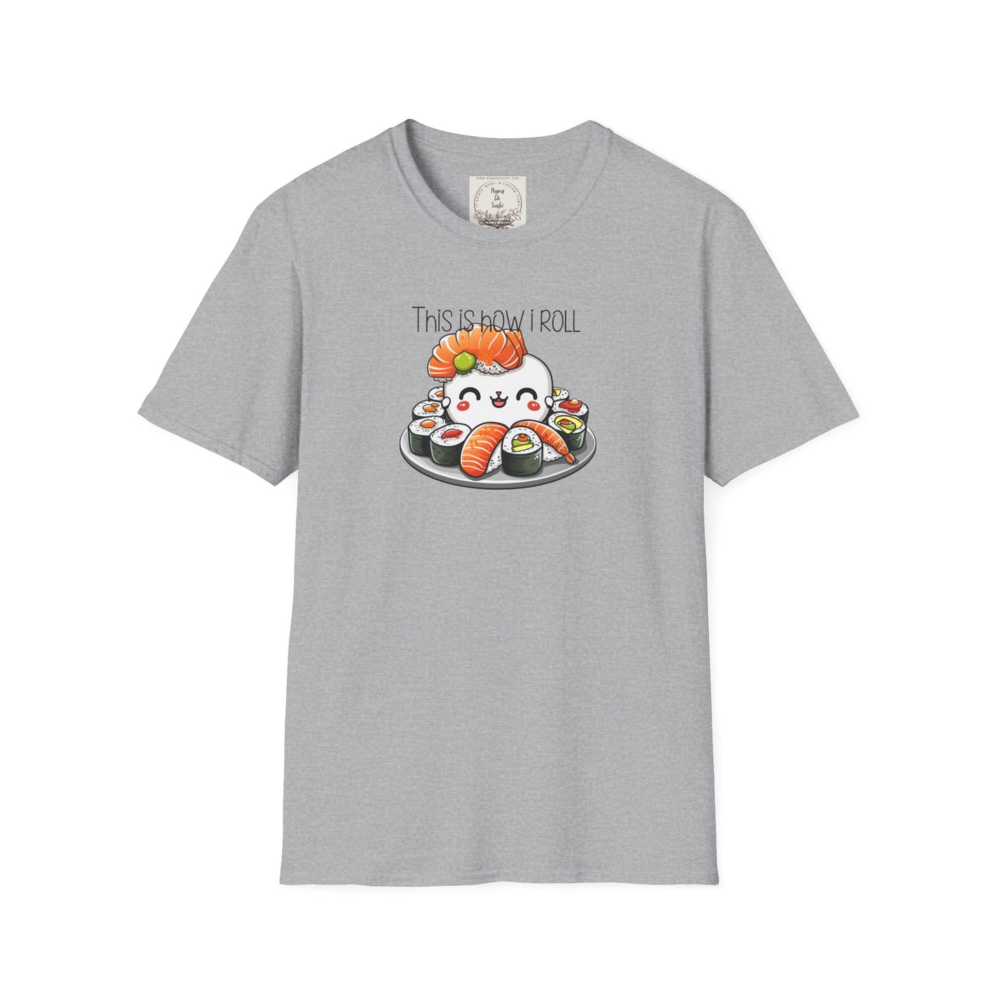 This is how I roll - Chunky - Sushi - MamaDeSushi - Unisex Softstyle T-Shirt