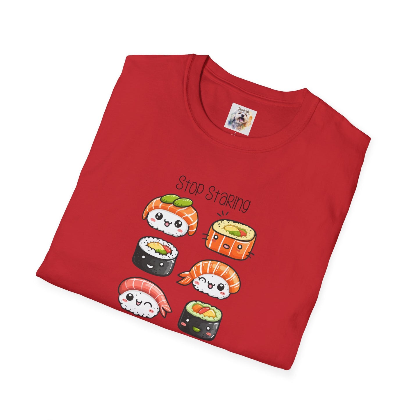 Stop Staring at My Six Pack - Sushi - MamaDeSushi - Unisex Softstyle T-Shirt