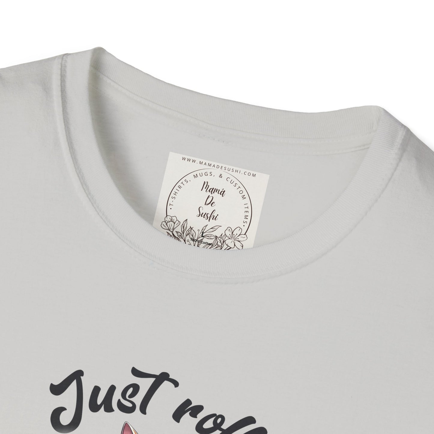 Just Roll With It! - Sushi - MamaDeSushi - Unisex Softstyle T-Shirt