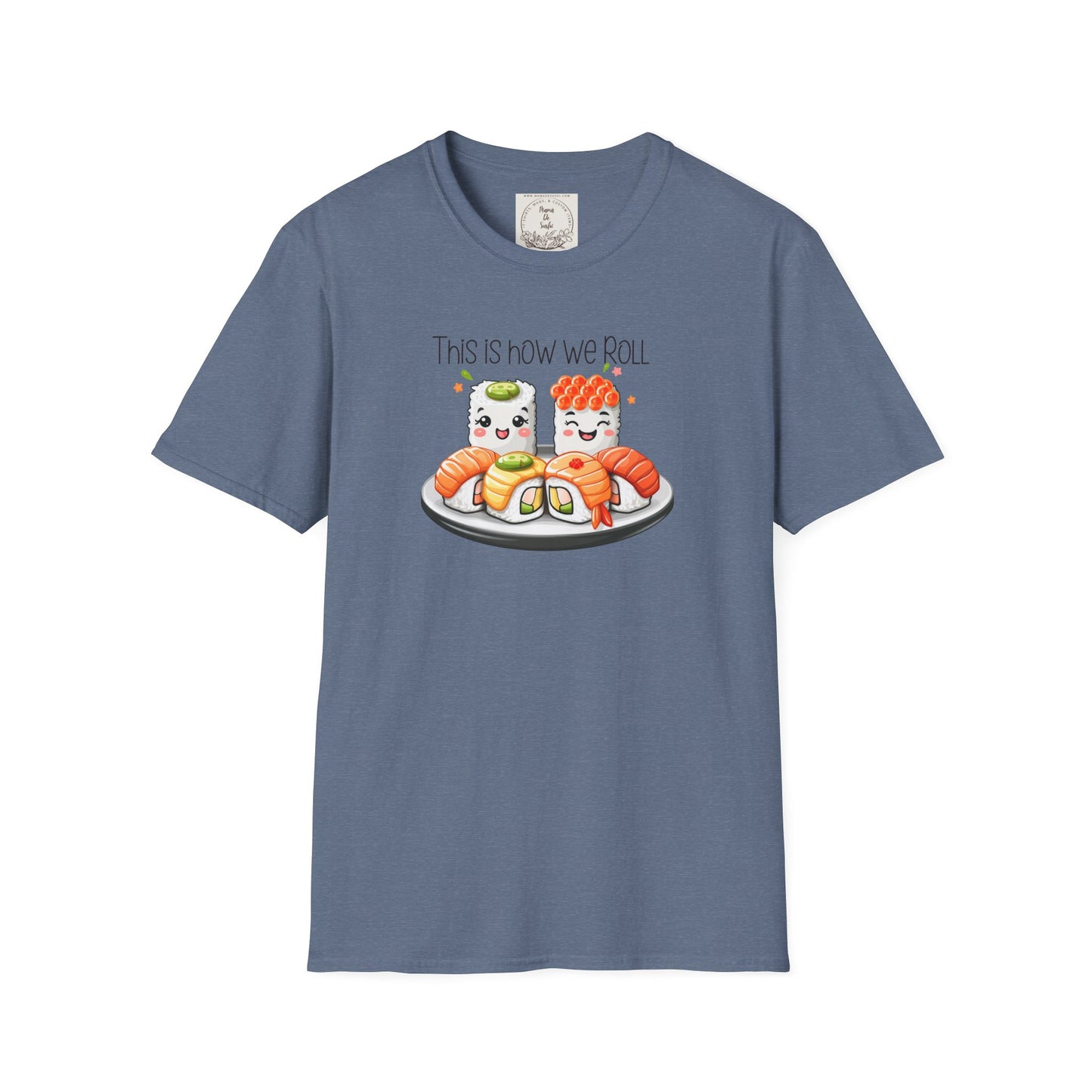 This is how we roll - Sushi - MamaDeSushi - Unisex Softstyle T-Shirt