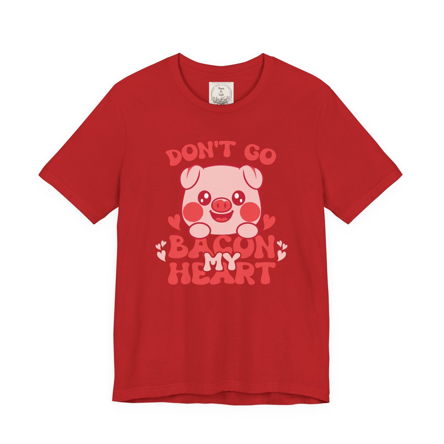 Don't go bacon my heart - Women's Favorite Tee