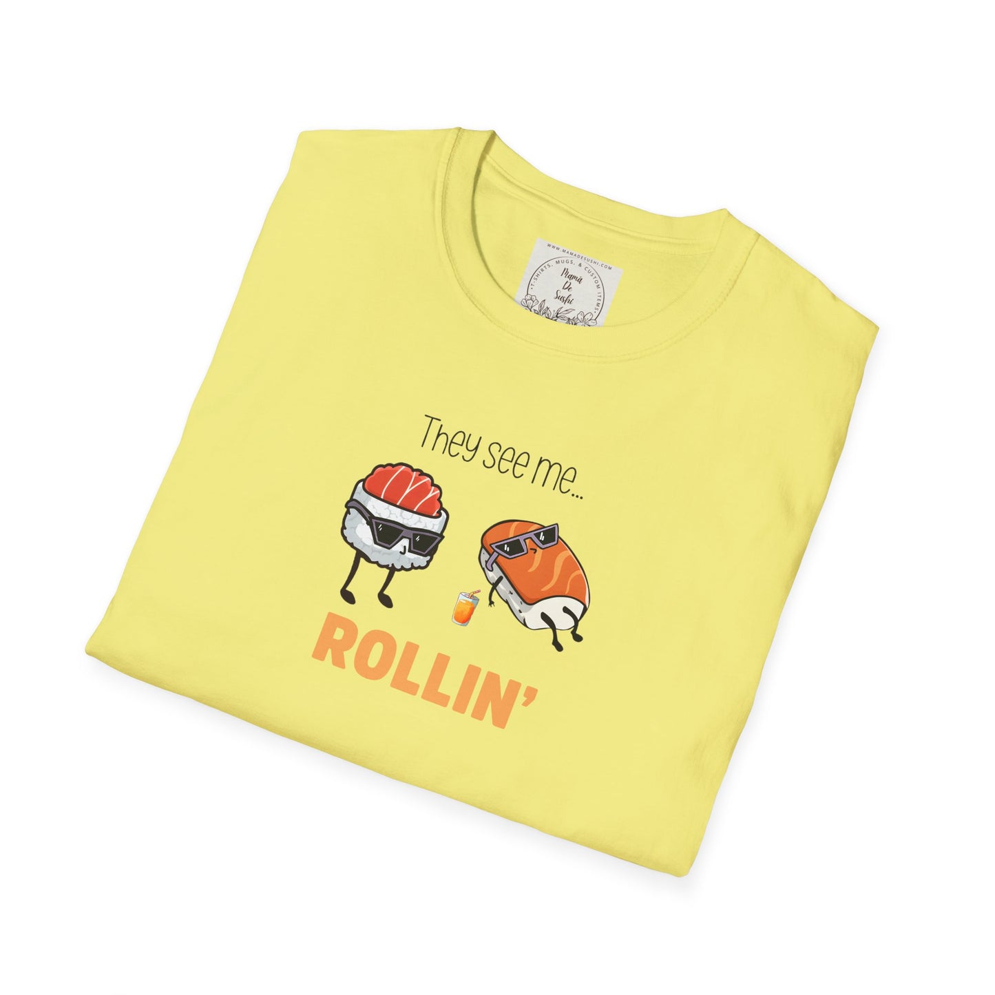 They See Mee...Rollin' - Sushi - MamaDeSushi - Unisex Softstyle T-Shirt