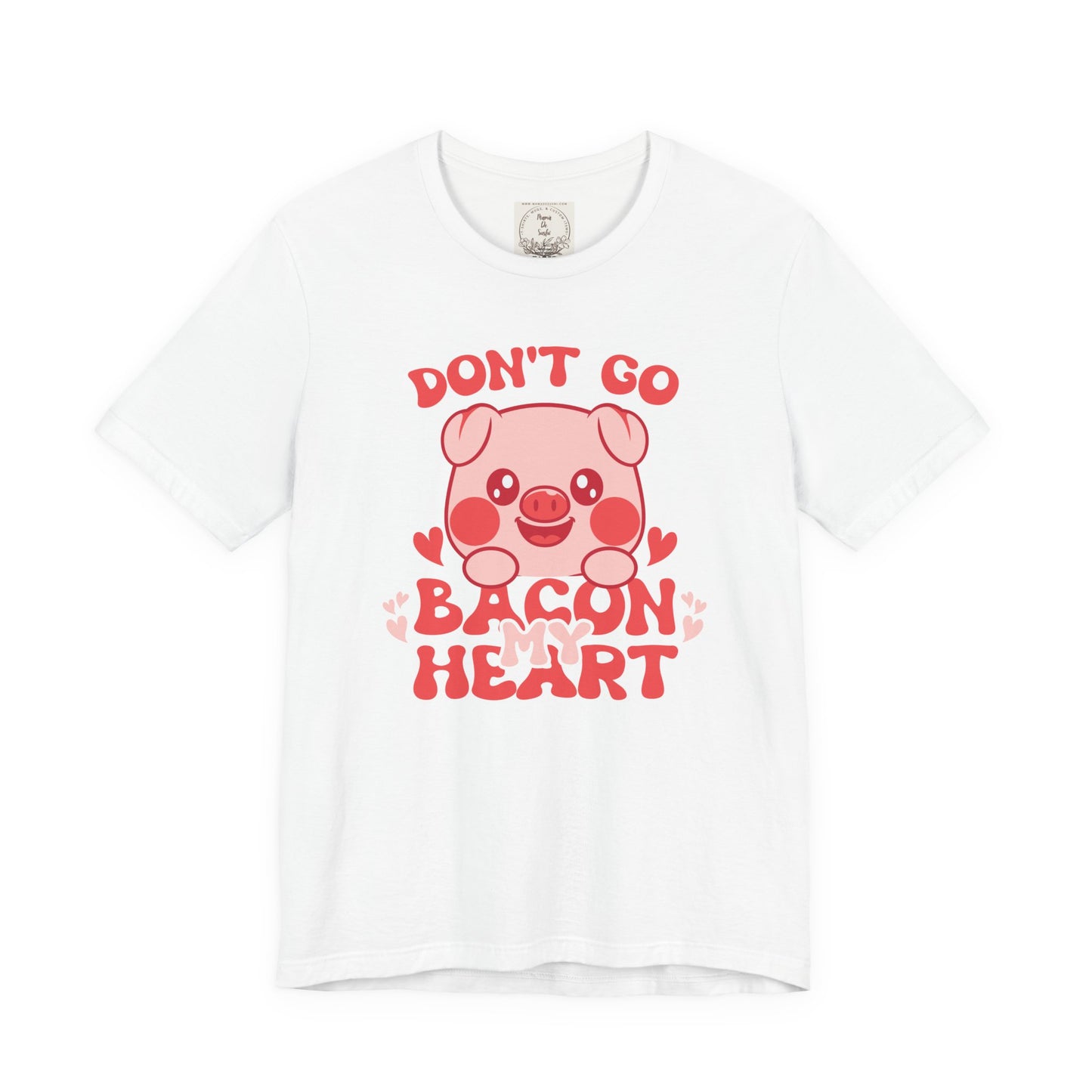 Don't go bacon my heart - Women's Favorite Tee