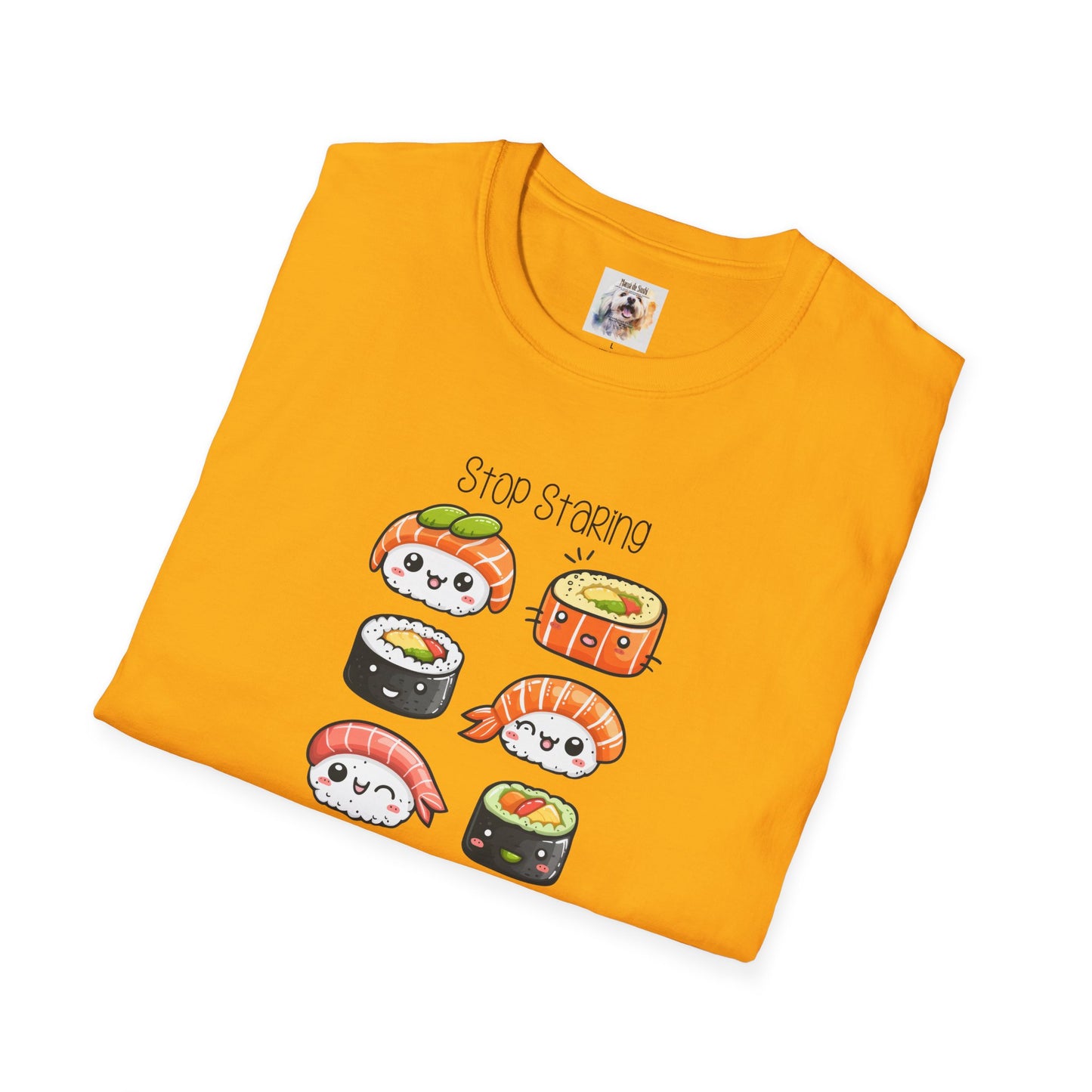 Stop Staring at My Six Pack - Sushi - MamaDeSushi - Unisex Softstyle T-Shirt