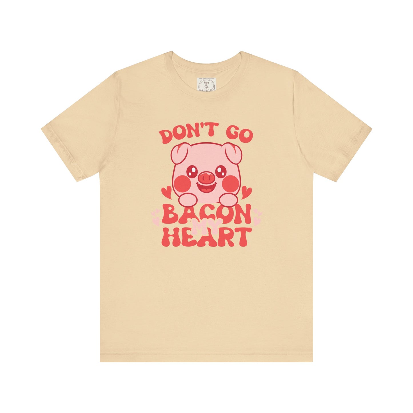 Don't go bacon my heart - Women's Favorite Tee
