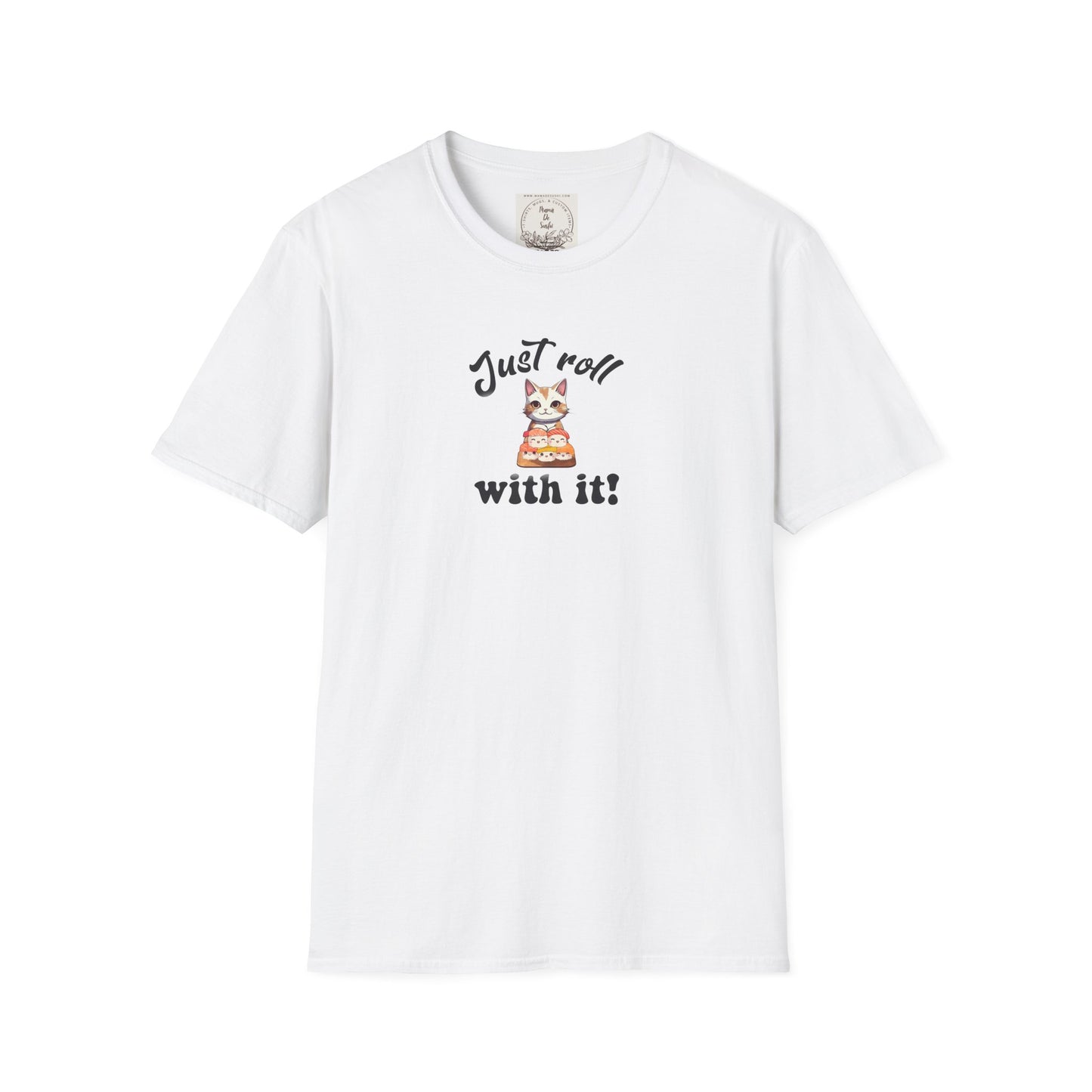 Just Roll With It! - Sushi - MamaDeSushi - Unisex Softstyle T-Shirt