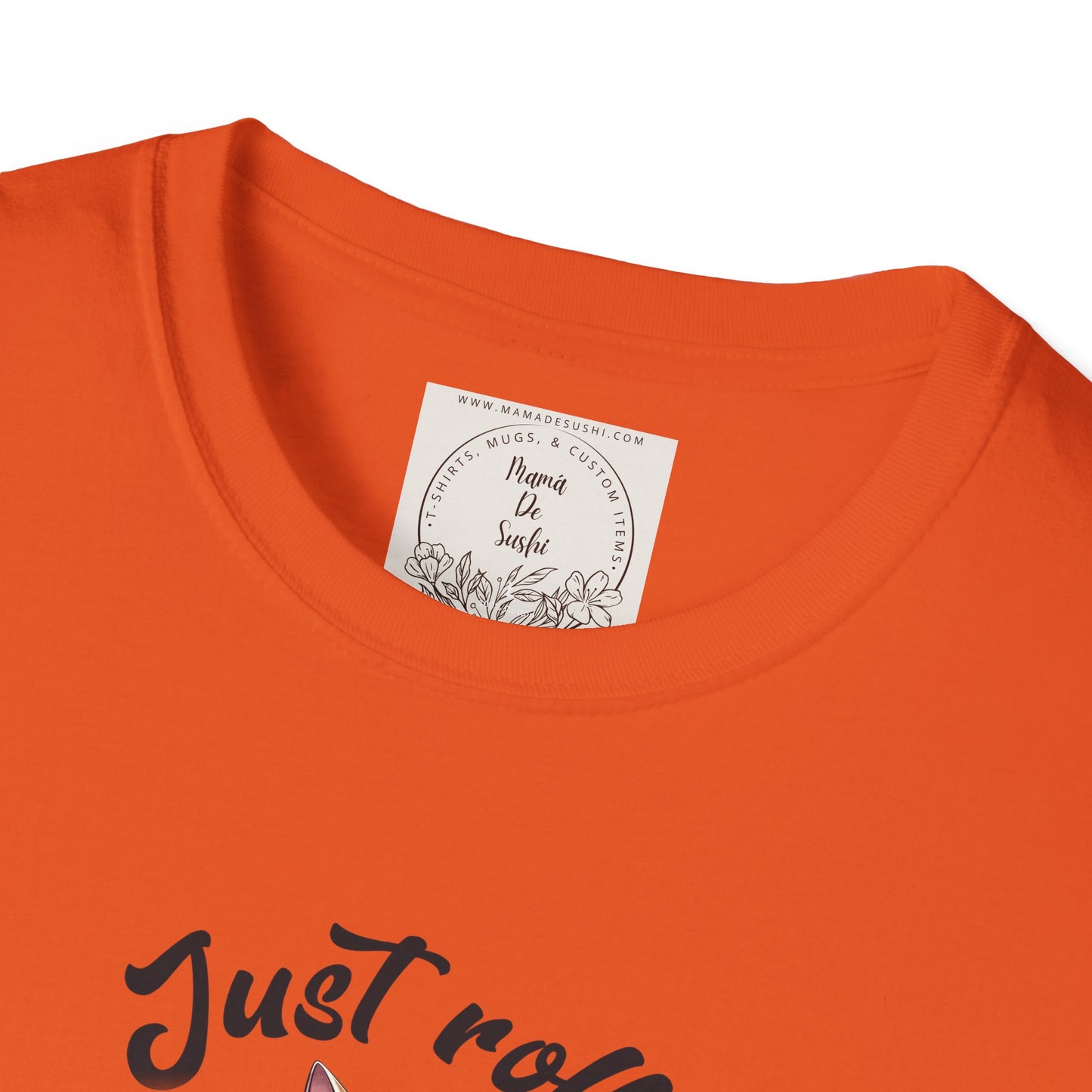 Just Roll With It! - Sushi - MamaDeSushi - Unisex Softstyle T-Shirt