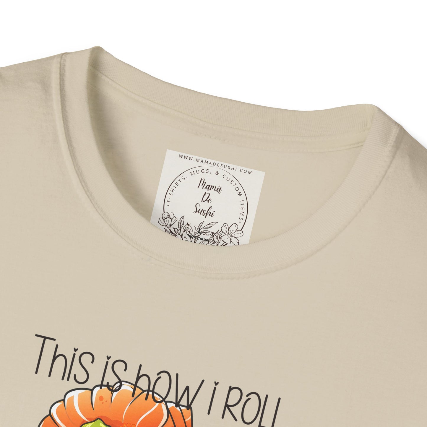 This is how I roll - Chunky - Sushi - MamaDeSushi - Unisex Softstyle T-Shirt