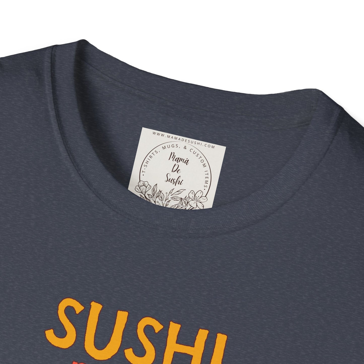 Sushi makes me happy - Sushi - MamaDeSushi - Unisex Softstyle T-Shirt