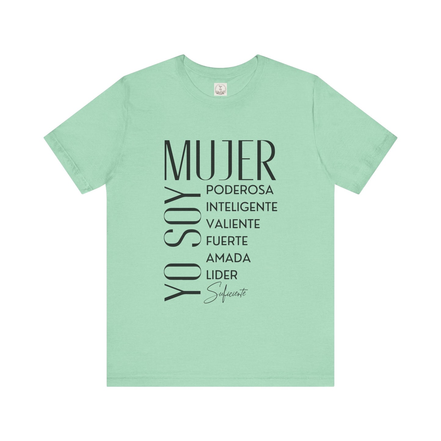 Yo Soy Mujer Poderosa Inteligent Valiente Fuerte Amada Lider Suficiente - MamaDeSushi - Unisex Jersey Short Sleeve Tee