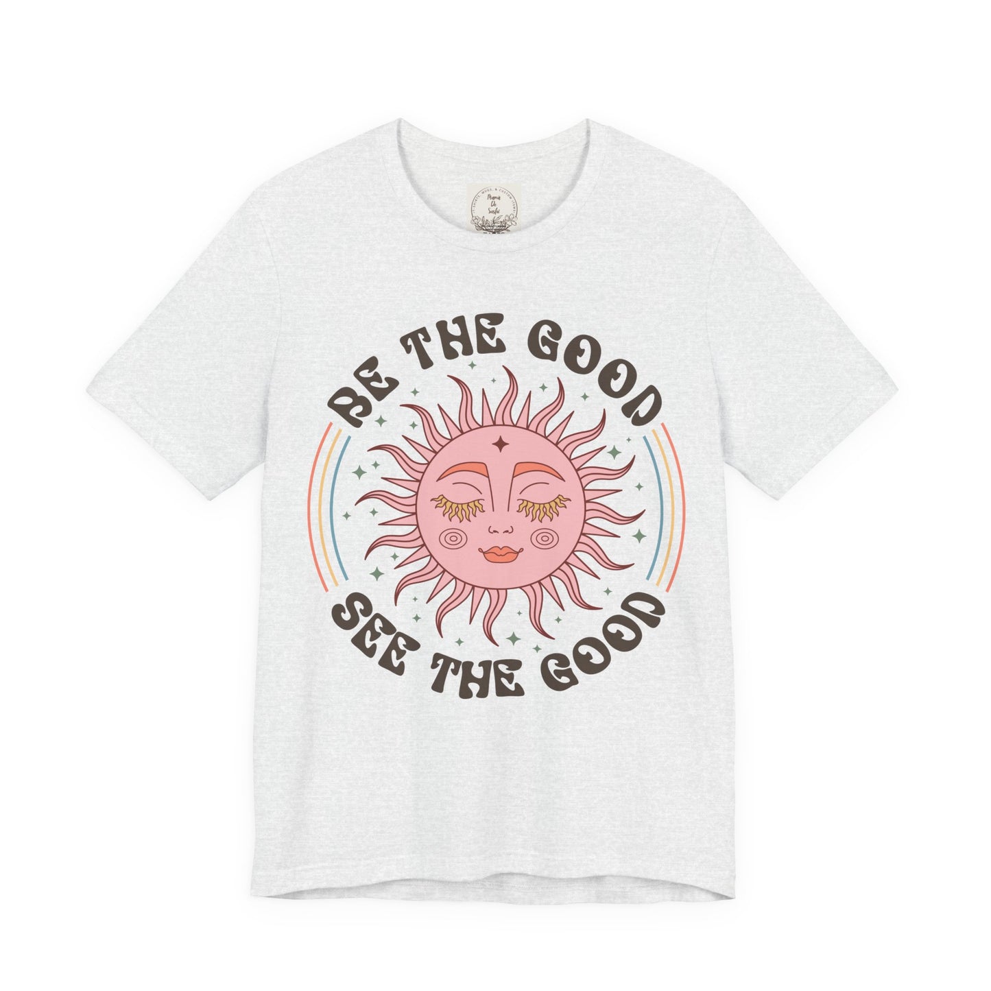 Be the Good See the Good - Boho Retro - MamaDeSushi - Unisex Jersey Short Sleeve Tee