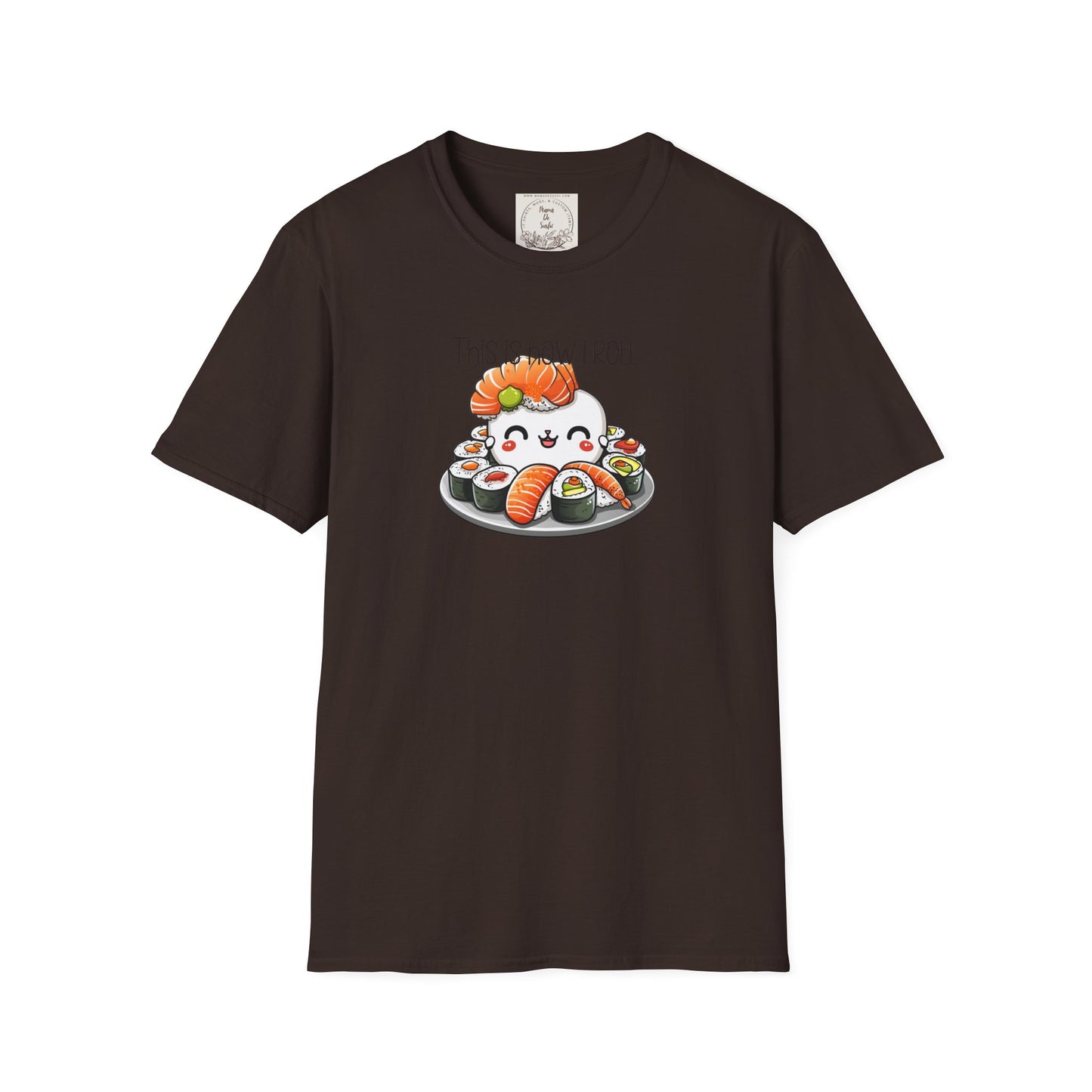 This is how I roll - Chunky - Sushi - MamaDeSushi - Unisex Softstyle T-Shirt