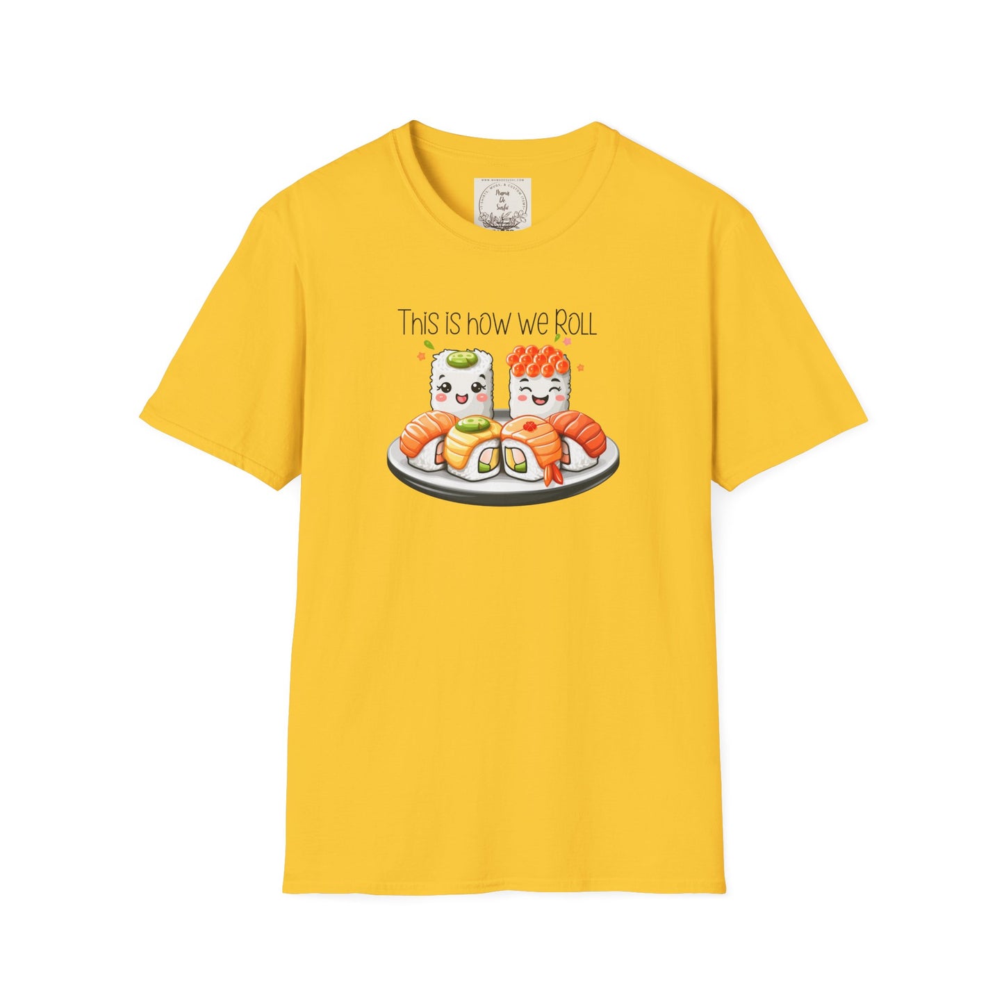 This is how we roll - Sushi - MamaDeSushi - Unisex Softstyle T-Shirt