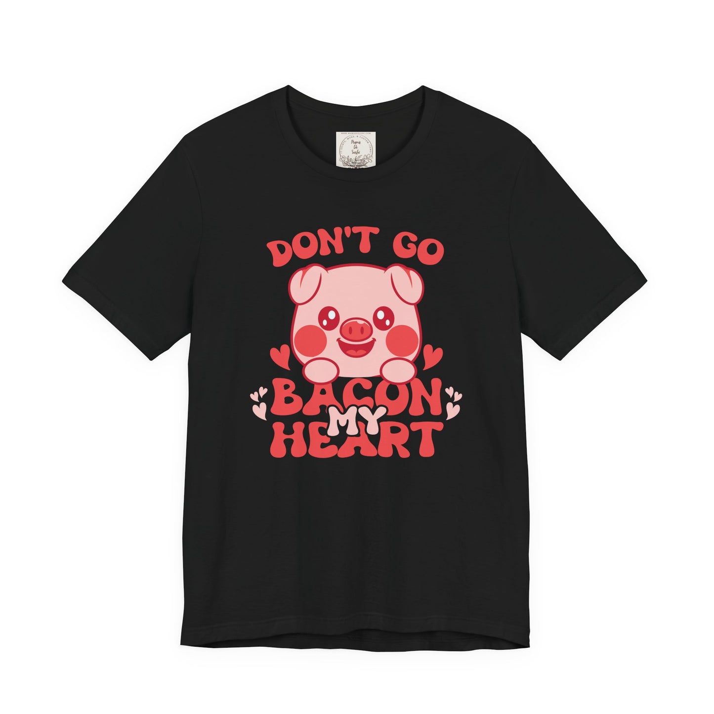 Don't go bacon my heart - Women's Favorite Tee