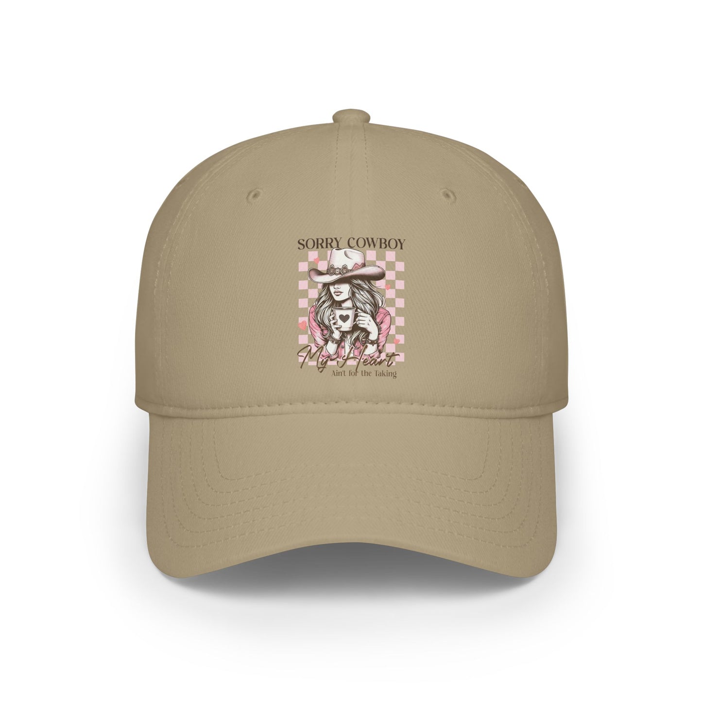 Low Profile Baseball Cap - Sorry Cowboy My Heart ain't for the taking