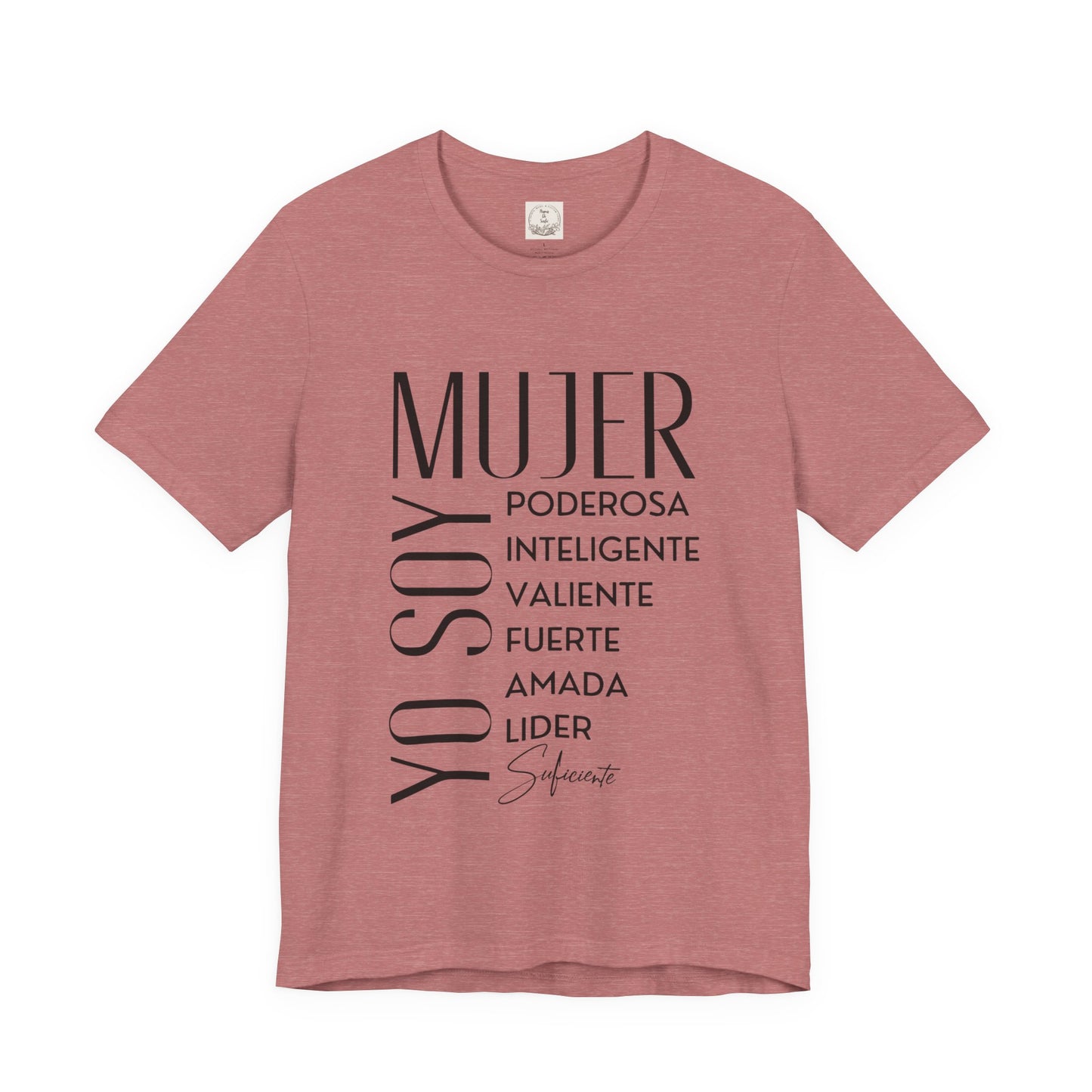 Yo Soy Mujer Poderosa Inteligent Valiente Fuerte Amada Lider Suficiente - MamaDeSushi - Unisex Jersey Short Sleeve Tee