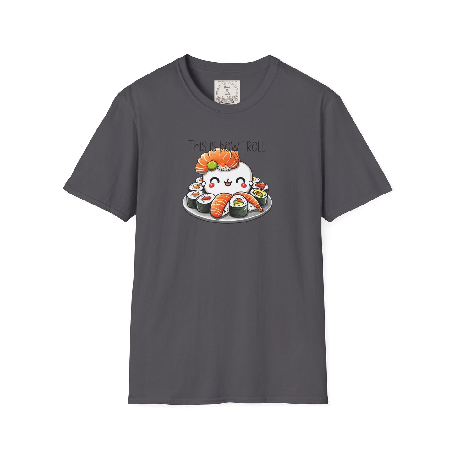 This is how I roll - Chunky - Sushi - MamaDeSushi - Unisex Softstyle T-Shirt