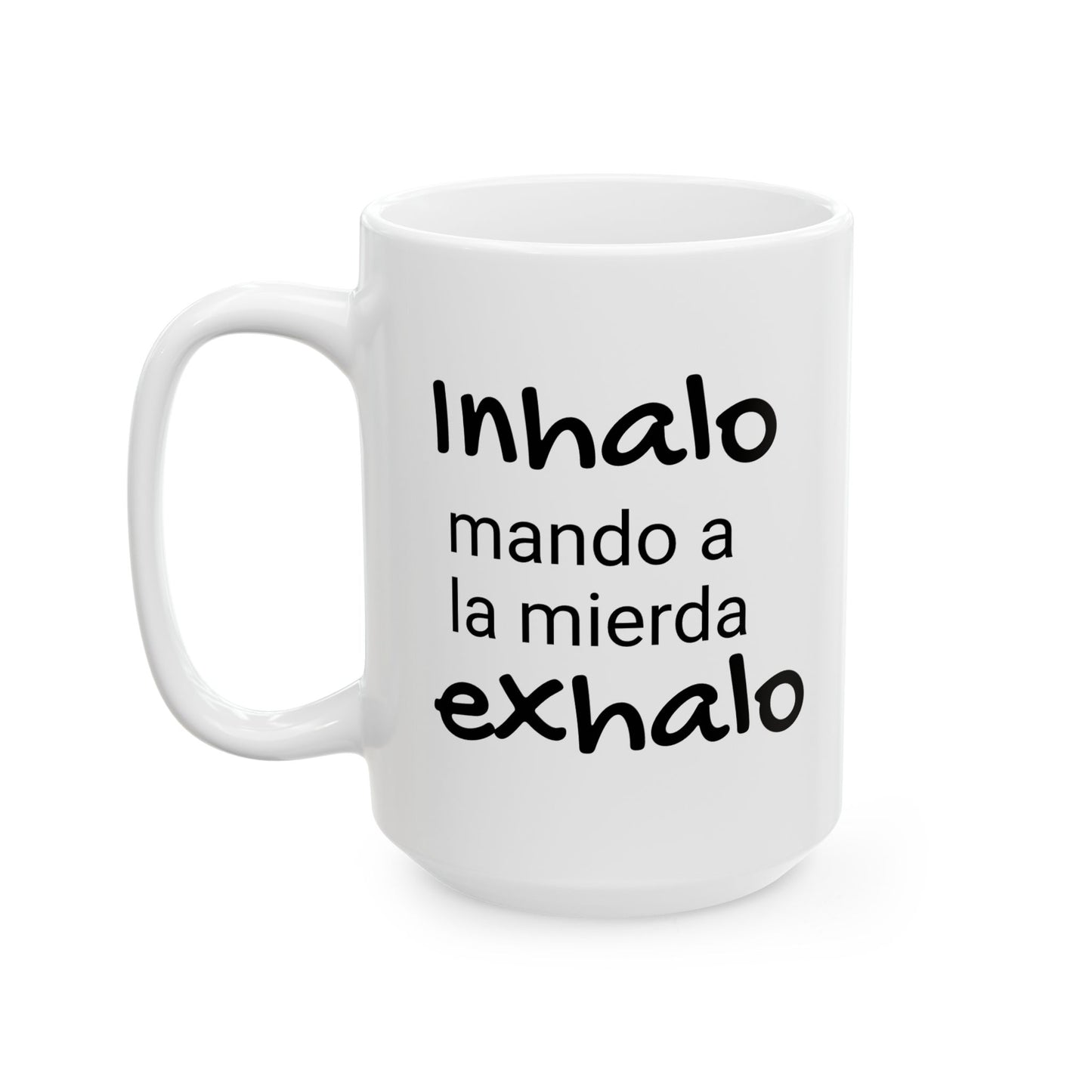 Inhalo mando a la...Exhalo - Ceramic Mug - Motivational Gift for Coffee Lovers, Office Desk Decor, Holiday & Birthday Present, Fun Quote Mug