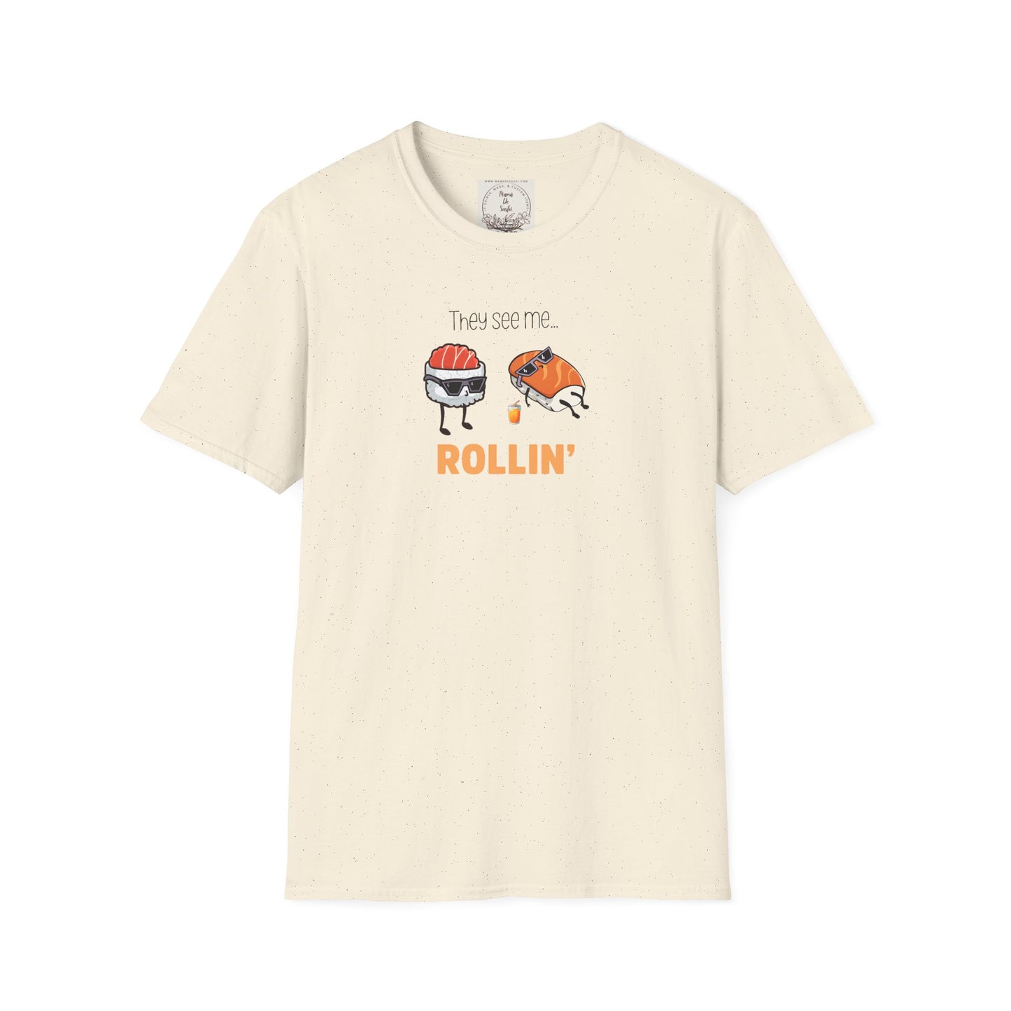They See Mee...Rollin' - Sushi - MamaDeSushi - Unisex Softstyle T-Shirt