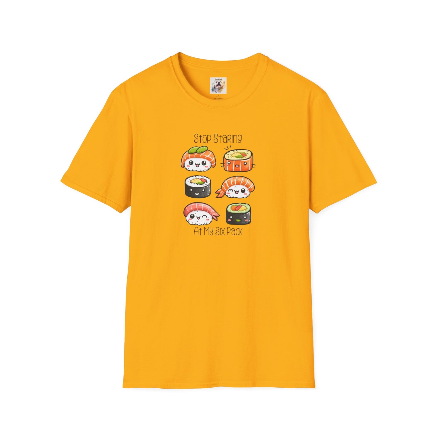 Stop Staring at My Six Pack - Sushi - MamaDeSushi - Unisex Softstyle T-Shirt