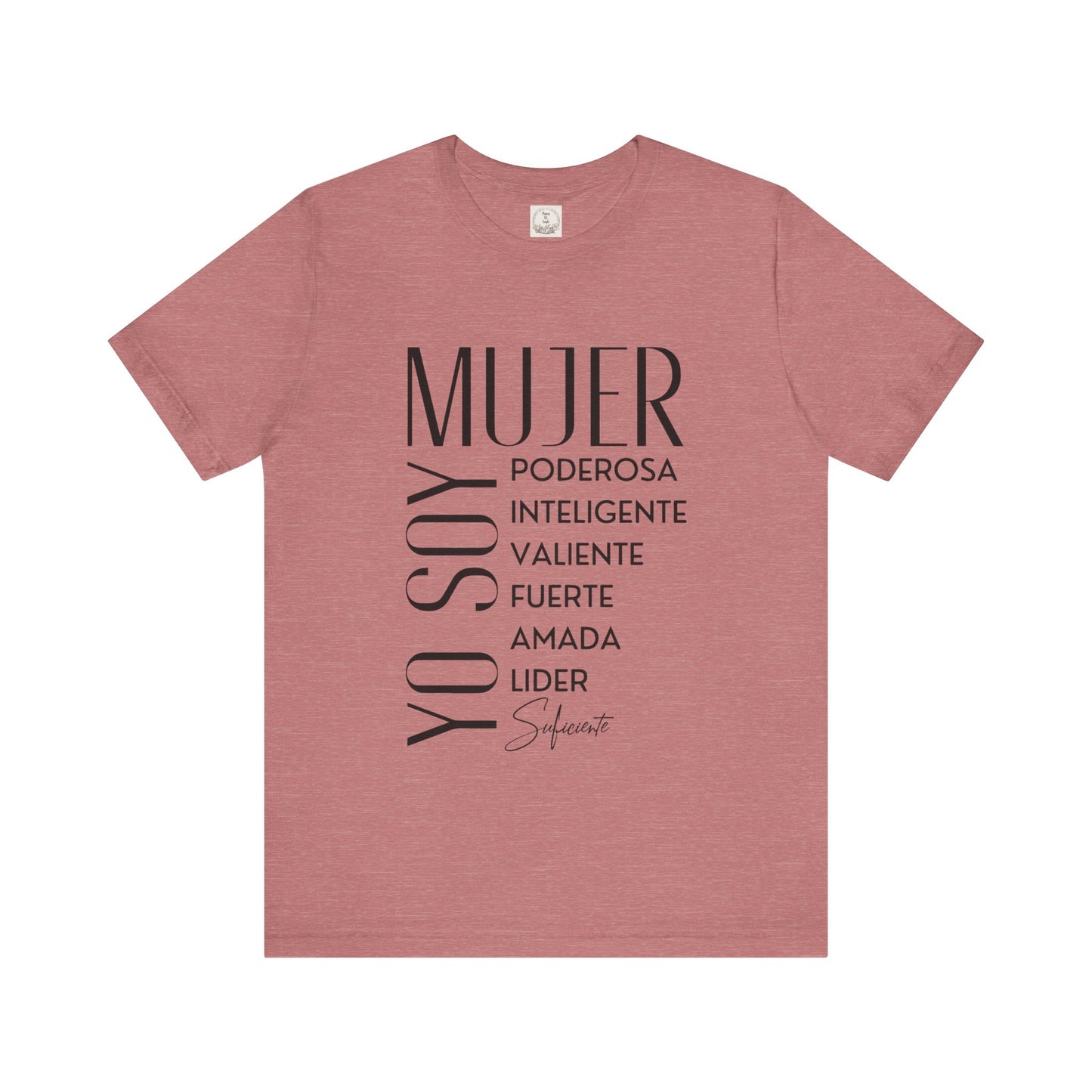 Yo Soy Mujer Poderosa Inteligent Valiente Fuerte Amada Lider Suficiente - MamaDeSushi - Unisex Jersey Short Sleeve Tee