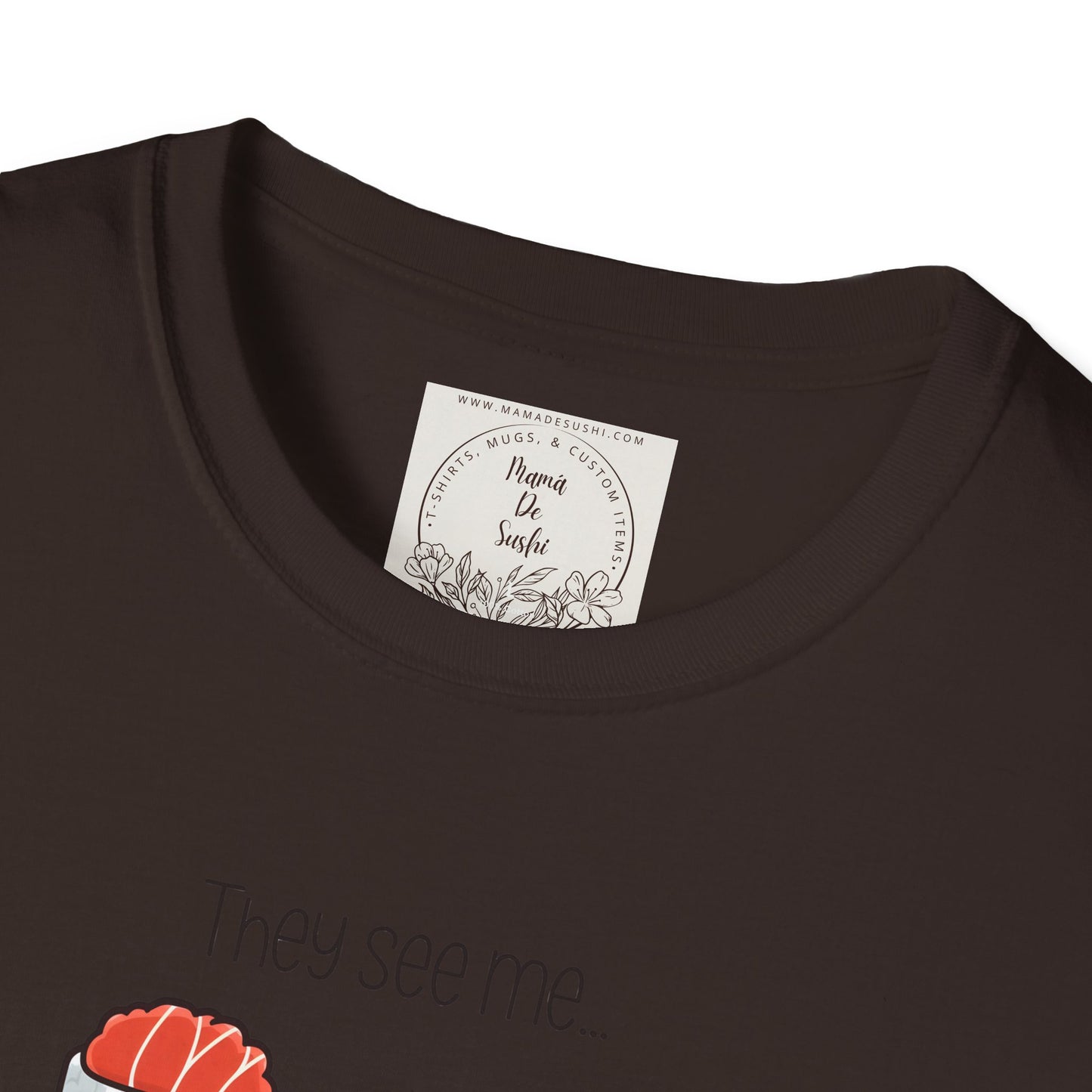 They See Mee...Rollin' - Sushi - MamaDeSushi - Unisex Softstyle T-Shirt