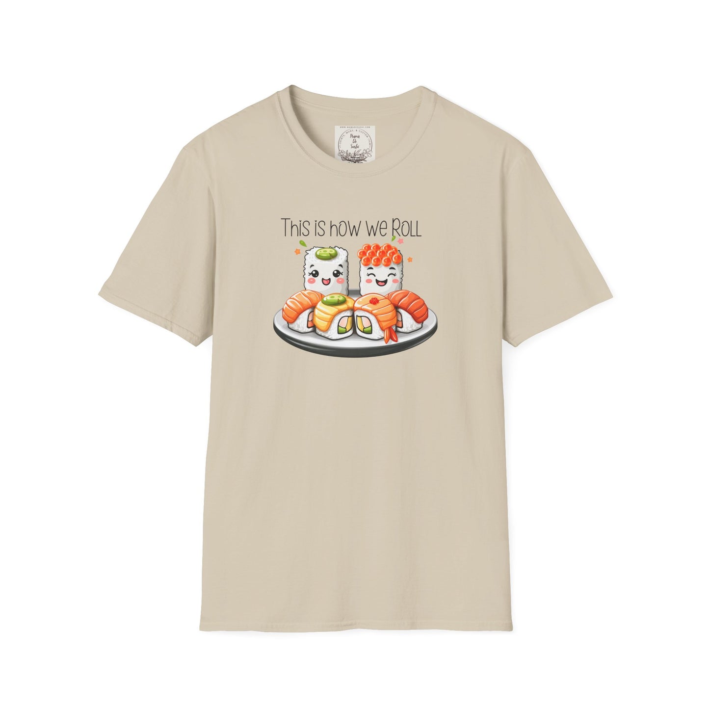This is how we roll - Sushi - MamaDeSushi - Unisex Softstyle T-Shirt