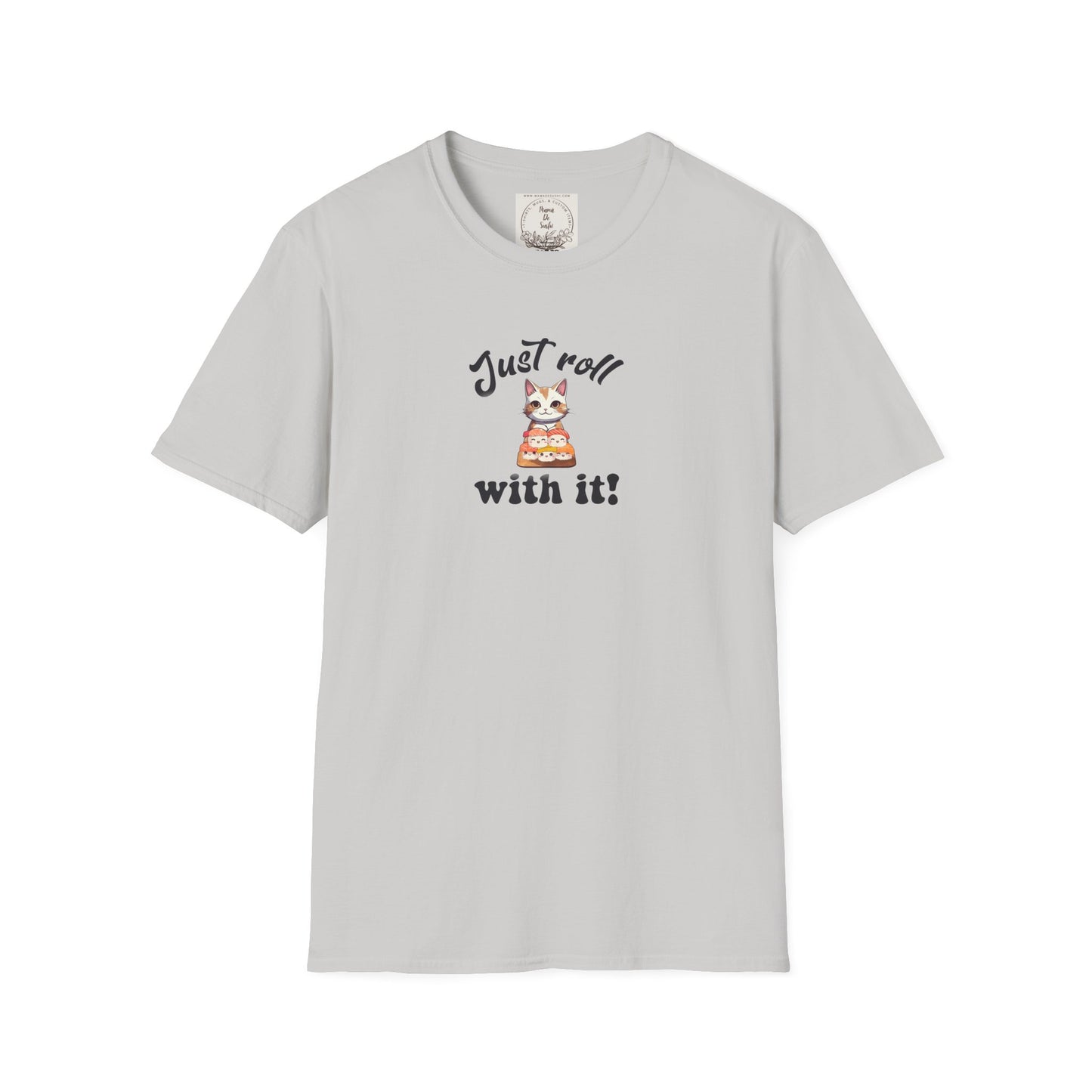Just Roll With It! - Sushi - MamaDeSushi - Unisex Softstyle T-Shirt