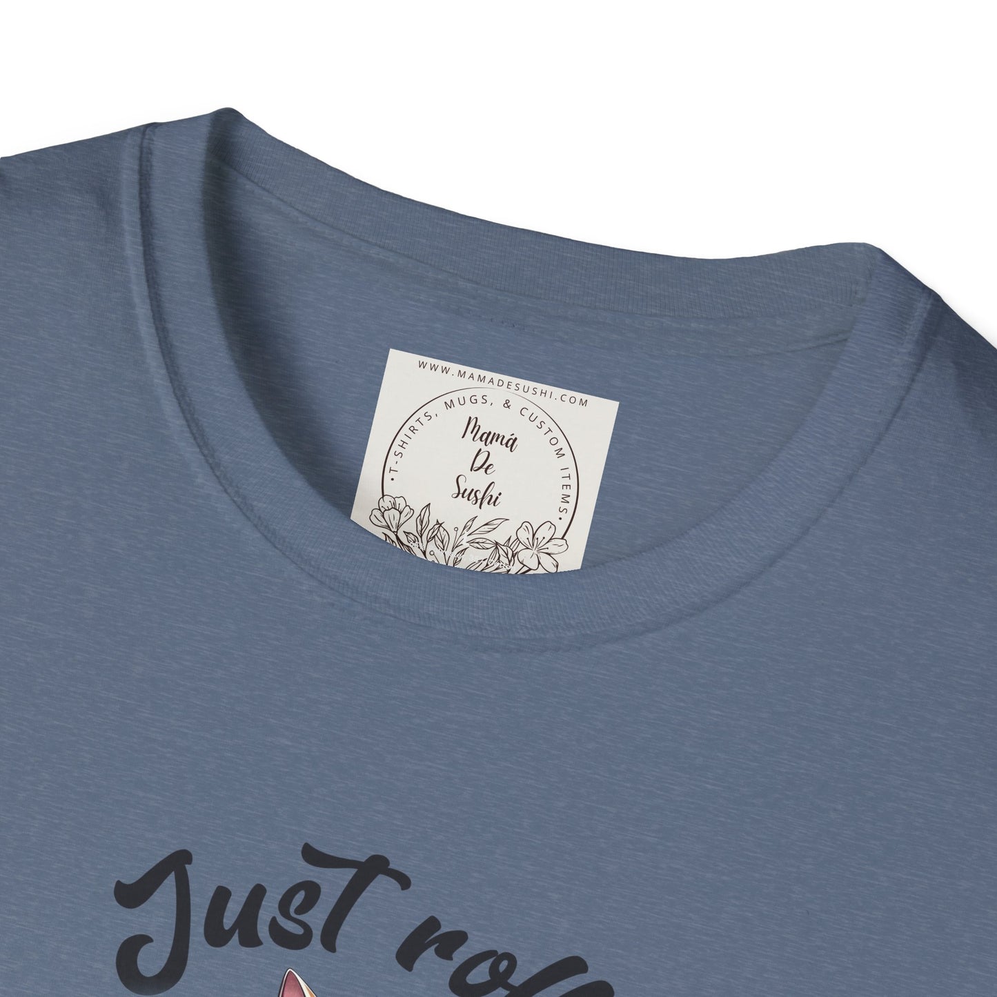 Just Roll With It! - Sushi - MamaDeSushi - Unisex Softstyle T-Shirt