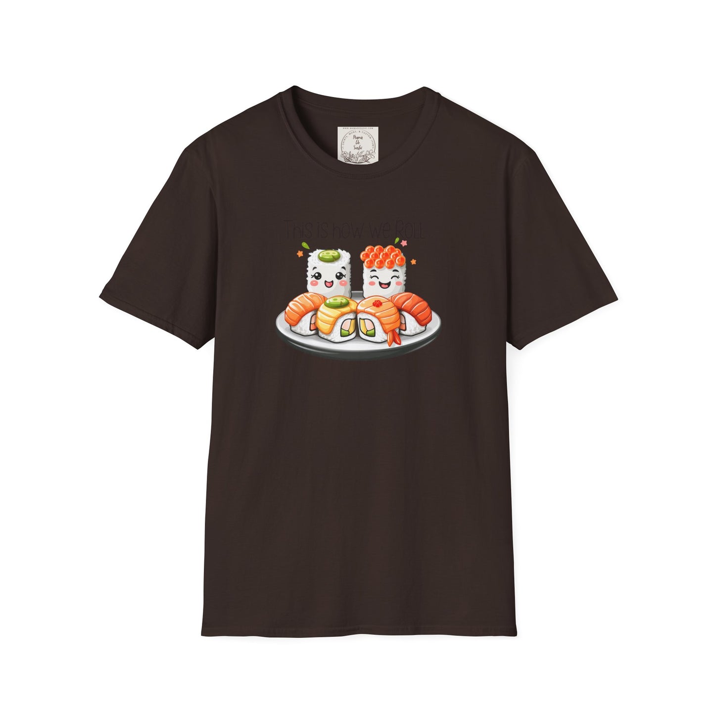 This is how we roll - Sushi - MamaDeSushi - Unisex Softstyle T-Shirt