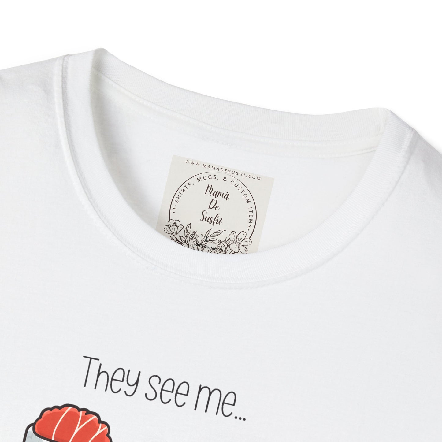 They See Mee...Rollin' - Sushi - MamaDeSushi - Unisex Softstyle T-Shirt