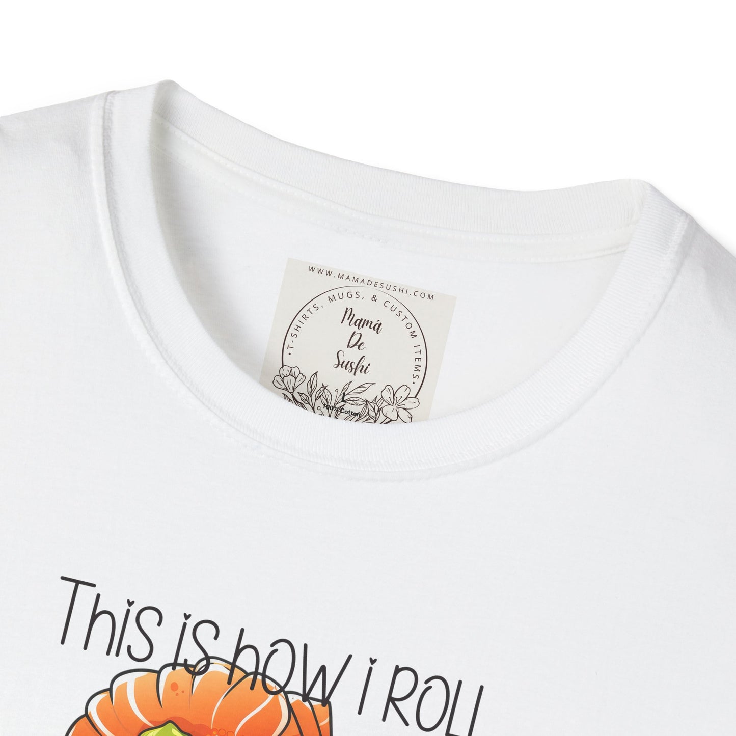 This is how I roll - Chunky - Sushi - MamaDeSushi - Unisex Softstyle T-Shirt