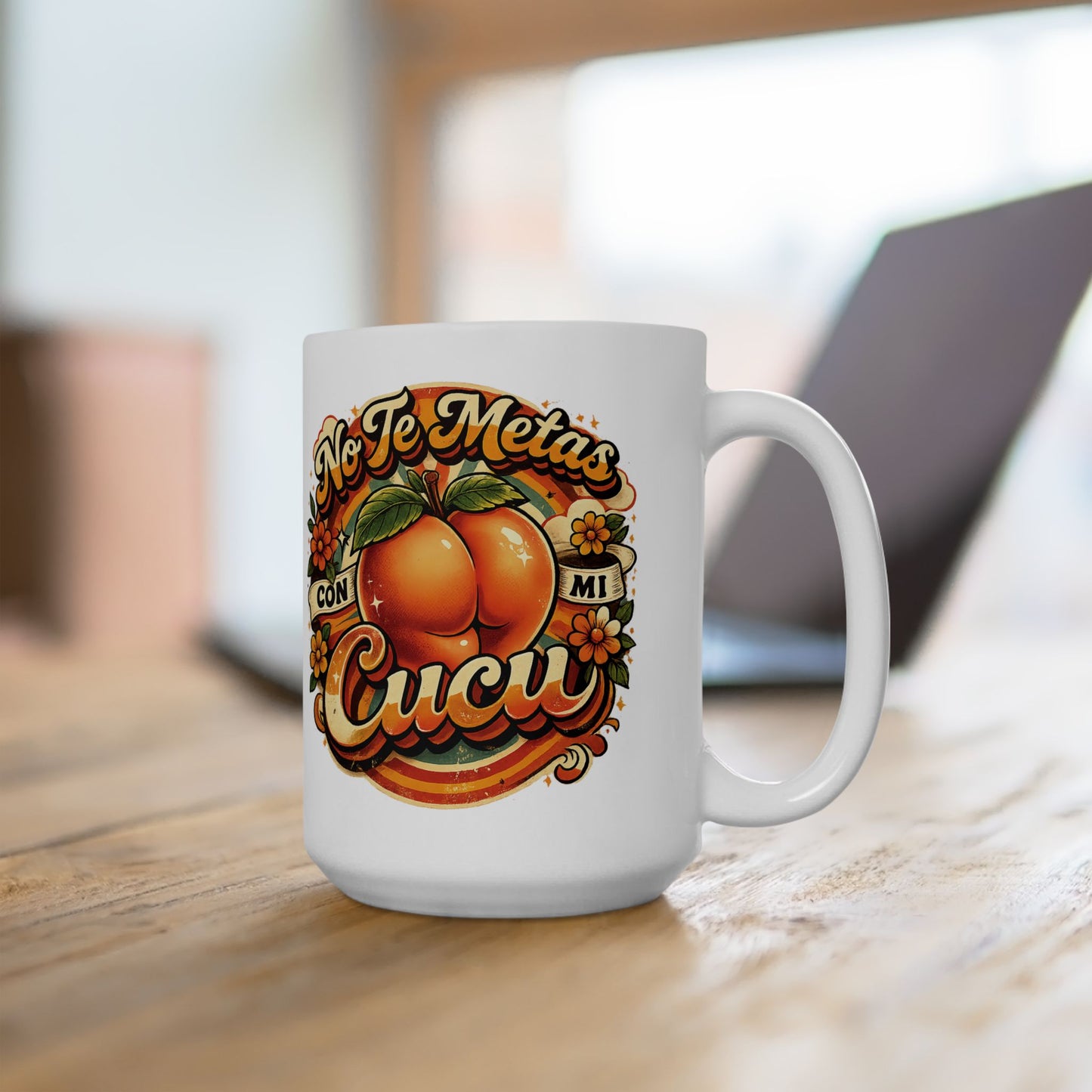 Ceramic Mug 15oz - No Te Metas Con Mi Cucu