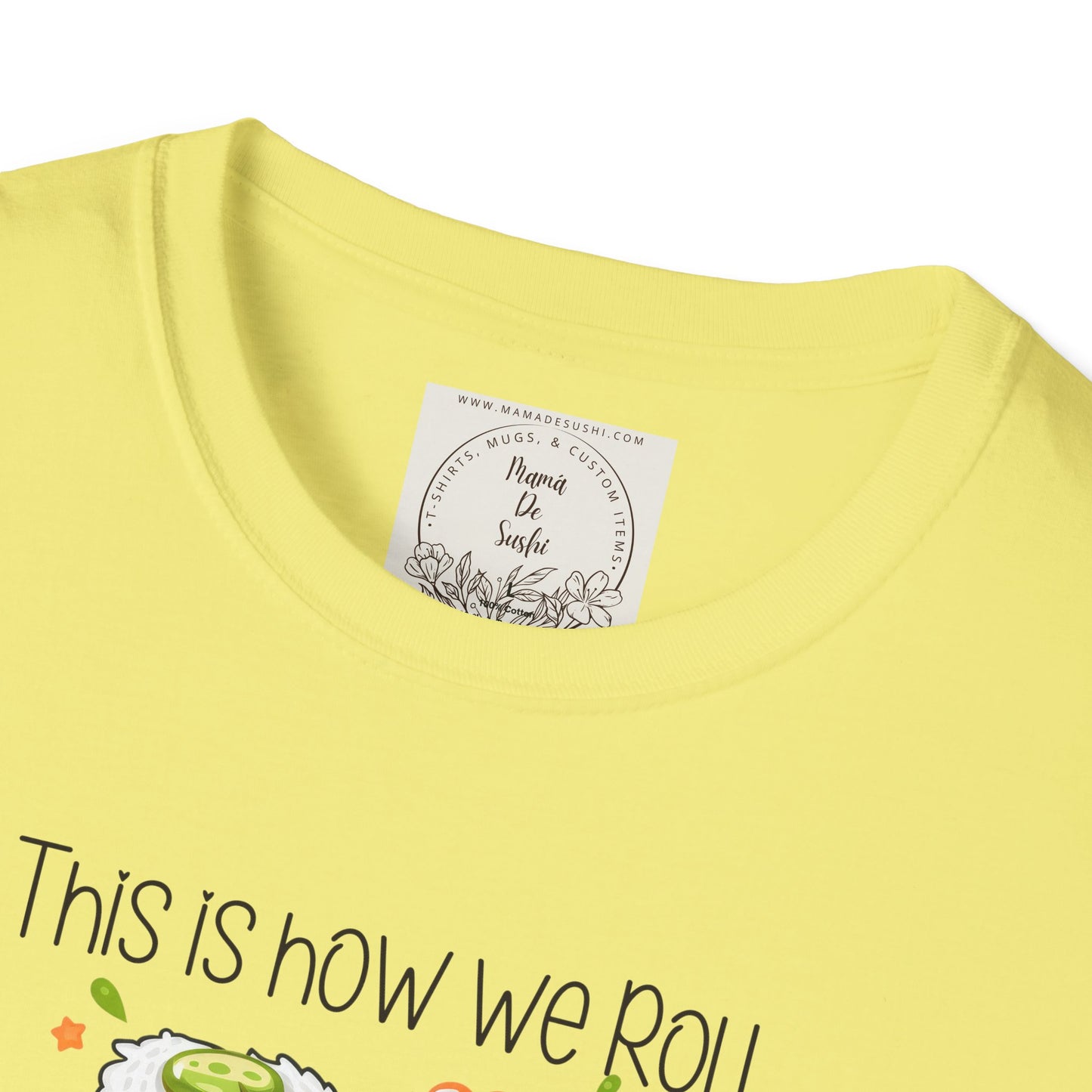 This is how we roll - Sushi - MamaDeSushi - Unisex Softstyle T-Shirt