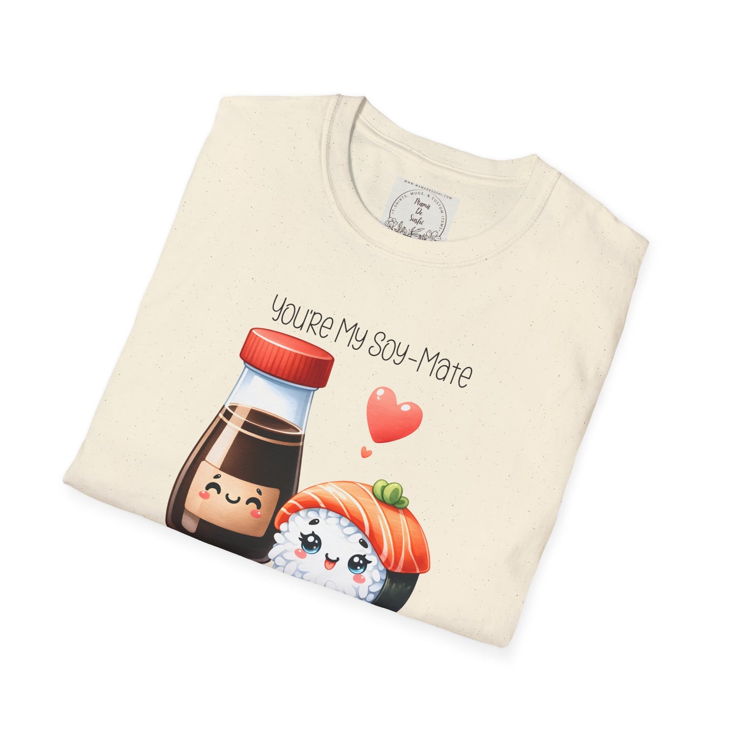 You're my Soy-Mate - Sushi - MamaDeSushi - Unisex Softstyle T-Shirt