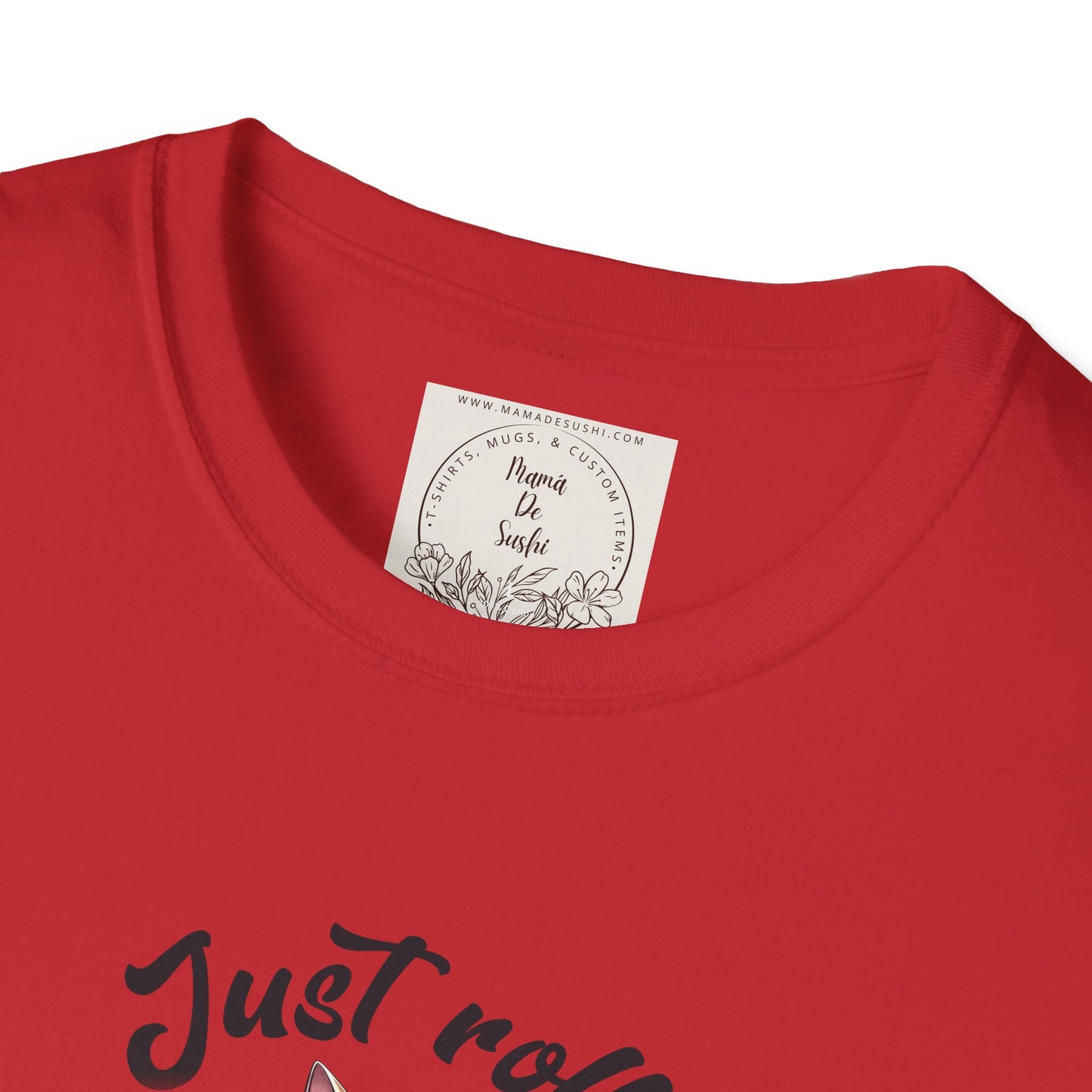 Just Roll With It! - Sushi - MamaDeSushi - Unisex Softstyle T-Shirt