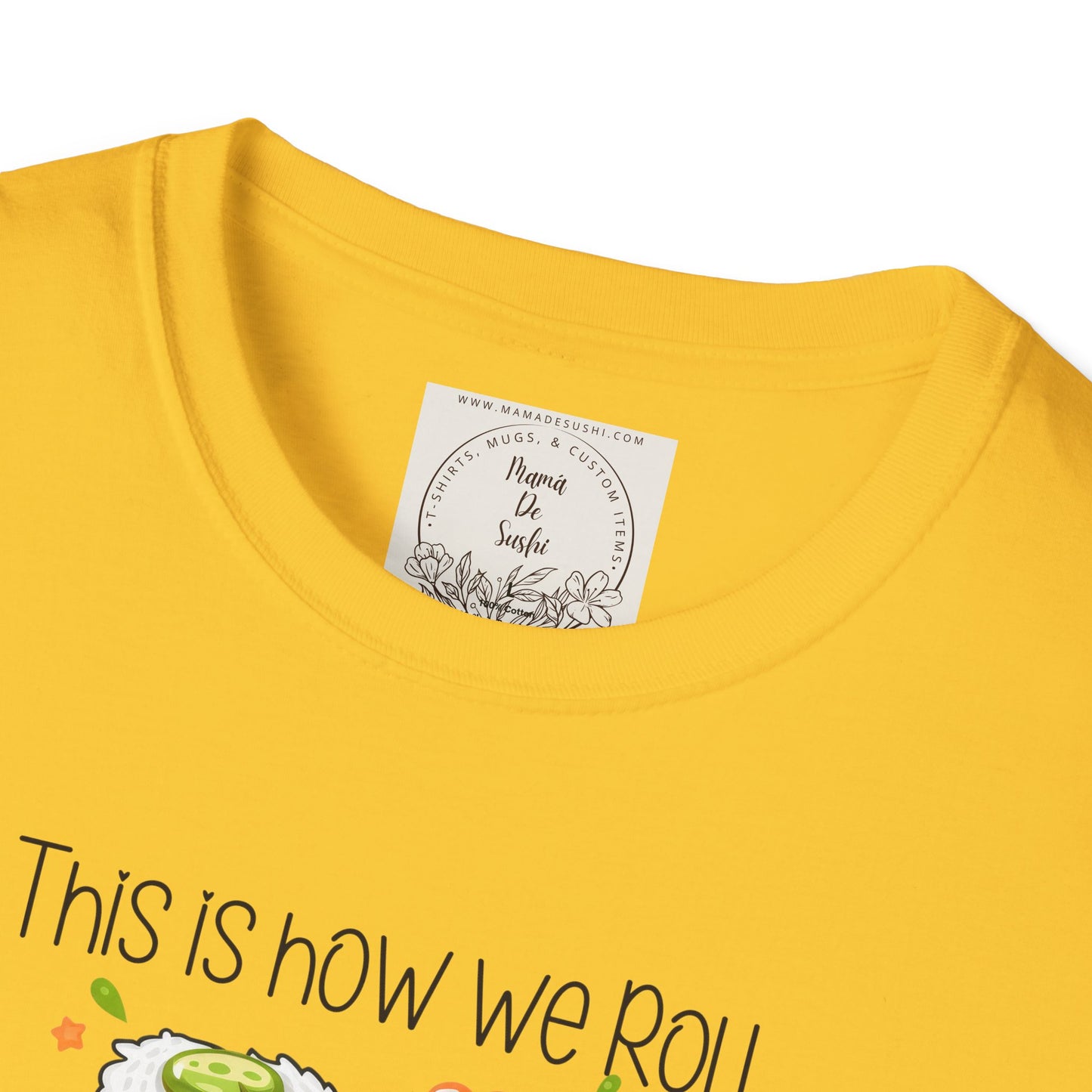 This is how we roll - Sushi - MamaDeSushi - Unisex Softstyle T-Shirt