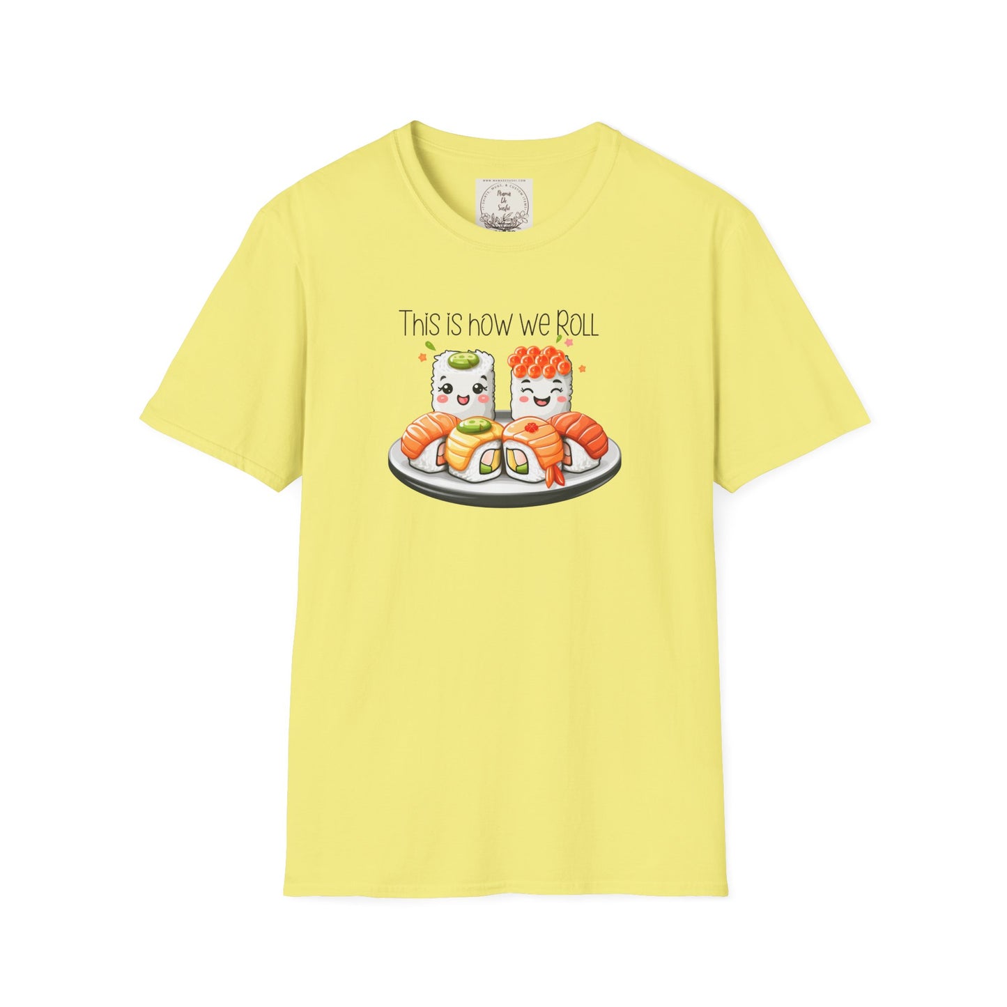 This is how we roll - Sushi - MamaDeSushi - Unisex Softstyle T-Shirt