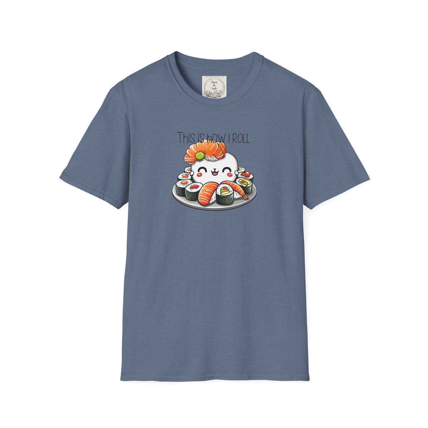 This is how I roll - Chunky - Sushi - MamaDeSushi - Unisex Softstyle T-Shirt