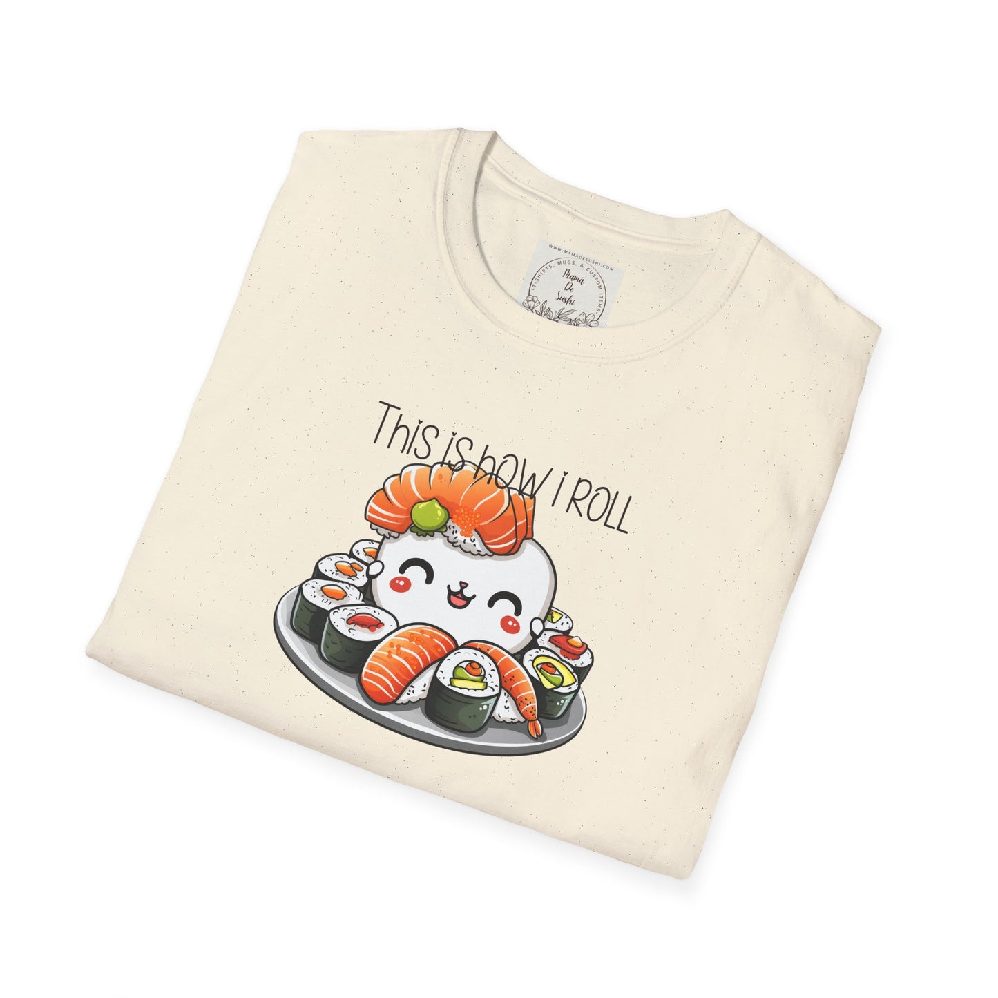 This is how I roll - Chunky - Sushi - MamaDeSushi - Unisex Softstyle T-Shirt