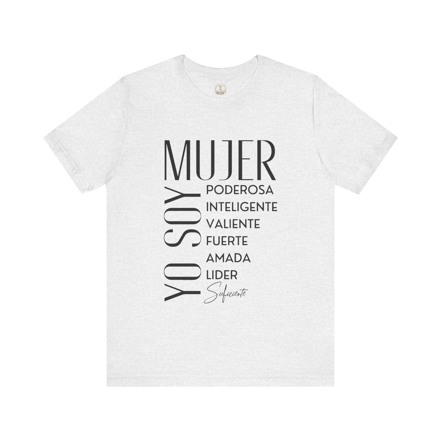 Yo Soy Mujer Poderosa Inteligent Valiente Fuerte Amada Lider Suficiente - MamaDeSushi - Unisex Jersey Short Sleeve Tee