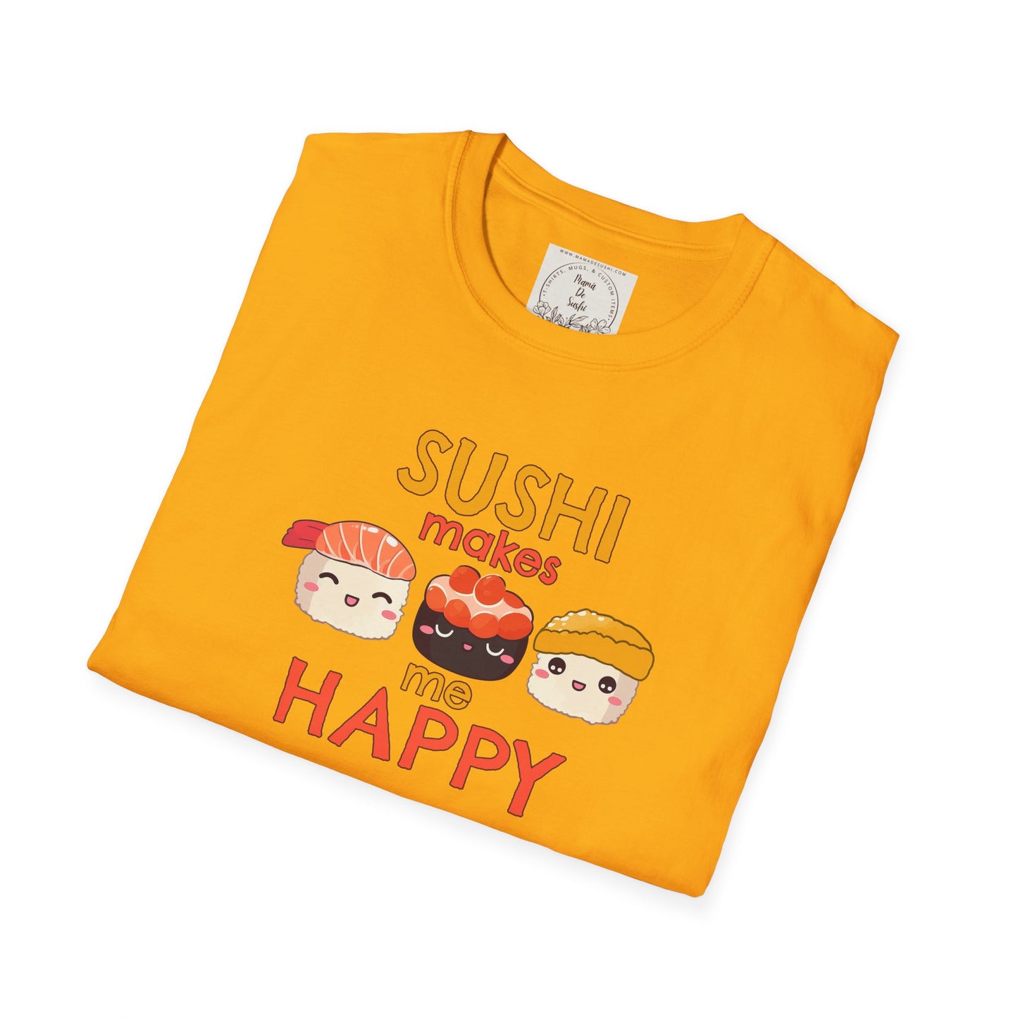 Sushi makes me happy - Sushi - MamaDeSushi - Unisex Softstyle T-Shirt