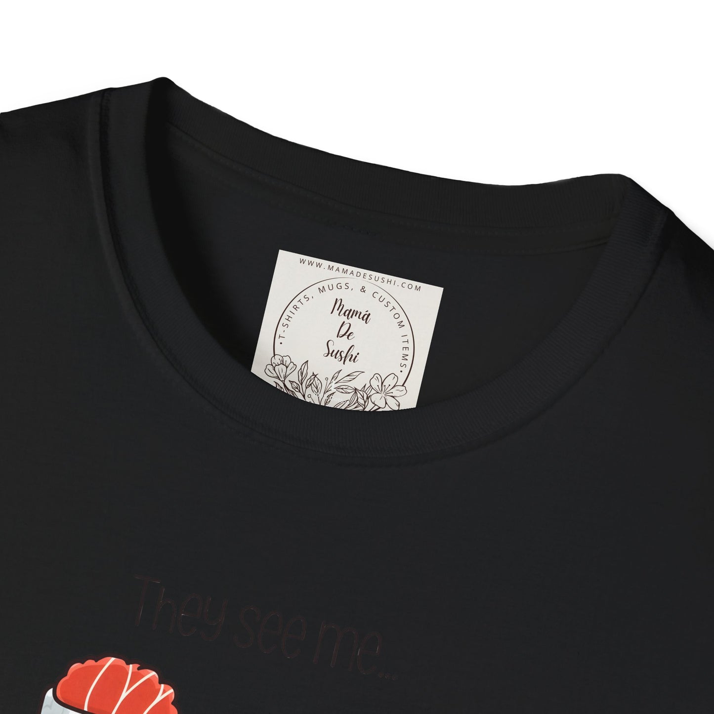 They See Mee...Rollin' - Sushi - MamaDeSushi - Unisex Softstyle T-Shirt