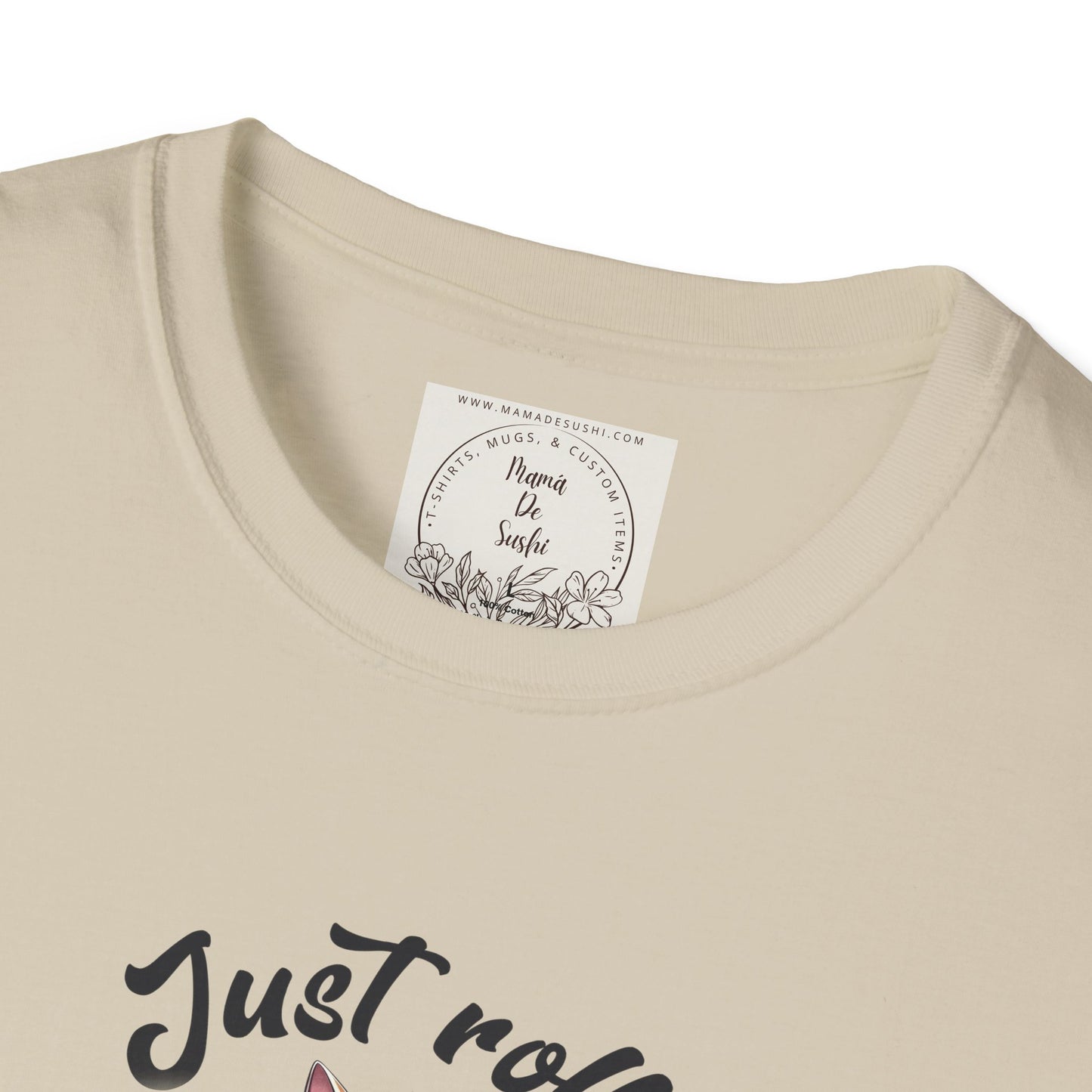 Just Roll With It! - Sushi - MamaDeSushi - Unisex Softstyle T-Shirt